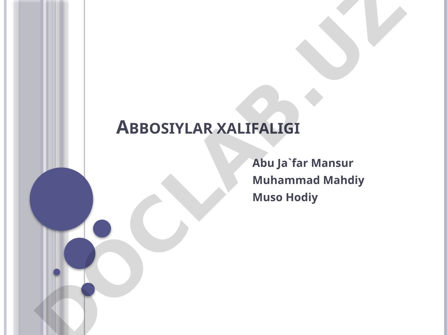 Abbosiylar xalifasi Abu Ja'far Mansur haqida