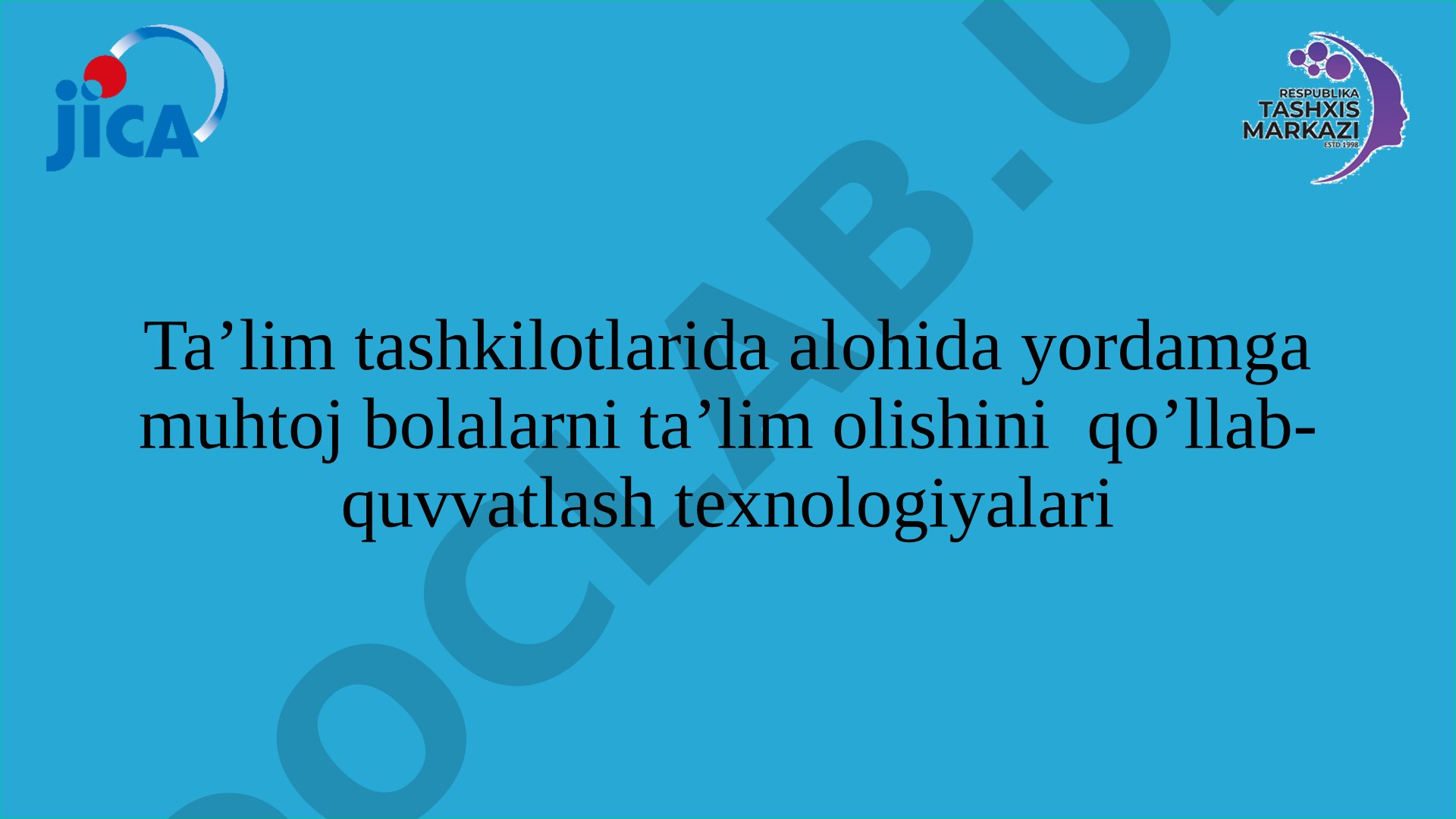 Ta'lim tashkilotlarida alohida yordamga muhtoj bolalarni ta'lim olishini qo'llab-quvvatlash texnologiyalari