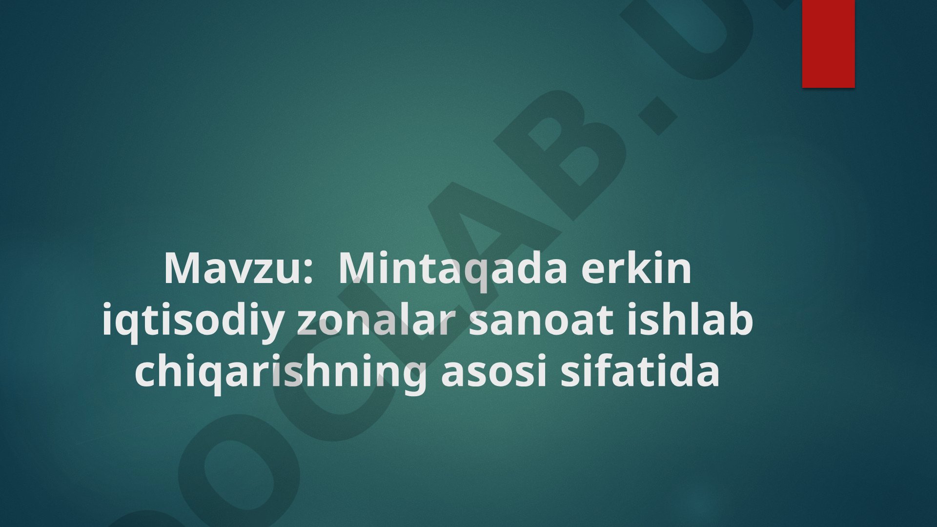 Mintaqada erkin iqtisodiy zonalar sanoat ishlab chiqarishning asosi sifatida