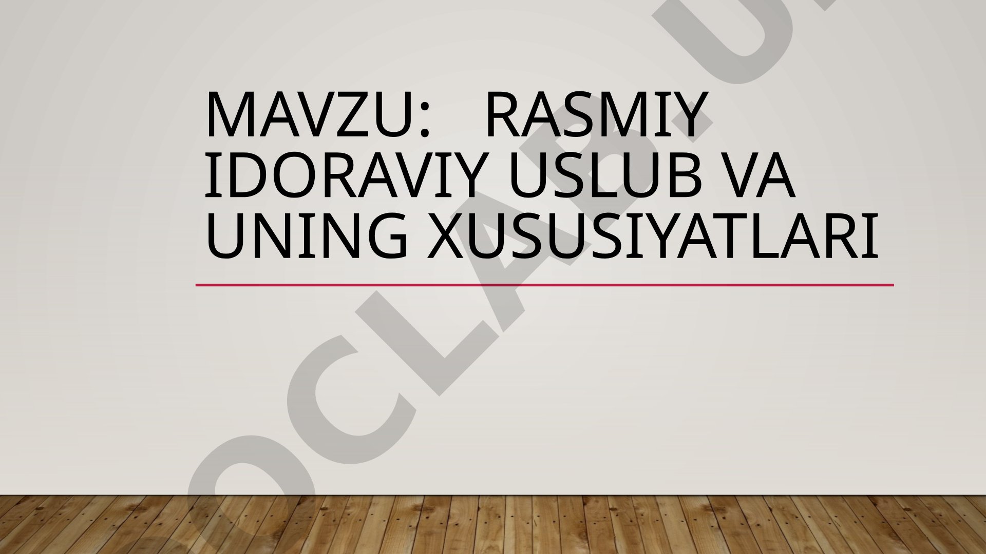 Rasmiy idoraviy uslub va uning xususiyatlari
