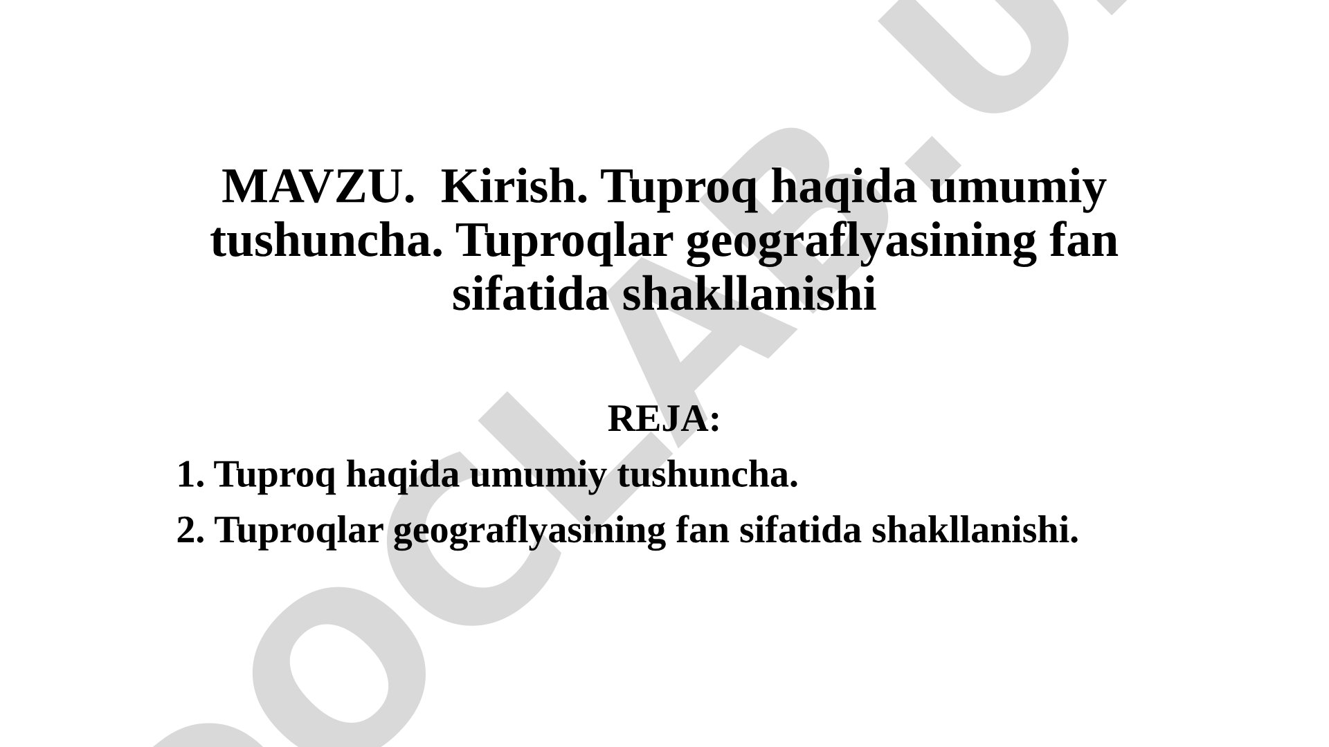 Kirish. Tuproq haqida umumiy tushuncha. Tuproqlar geograflyasining fan sifatida shakllanishi