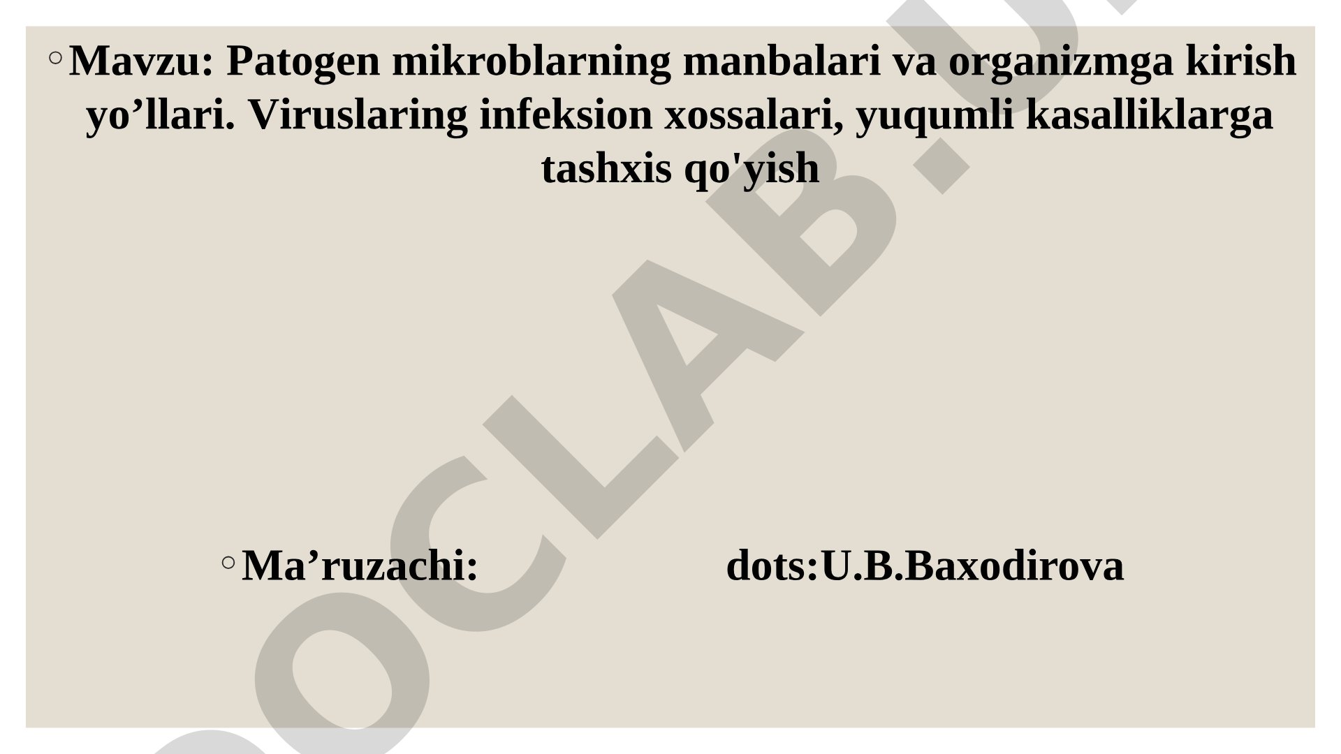 Patogen mikroblarning manbalari va organizmga kirish yo’llari. Viruslaring infeksion xossalari, yuqumli kasalliklarga tashxis qo'yish