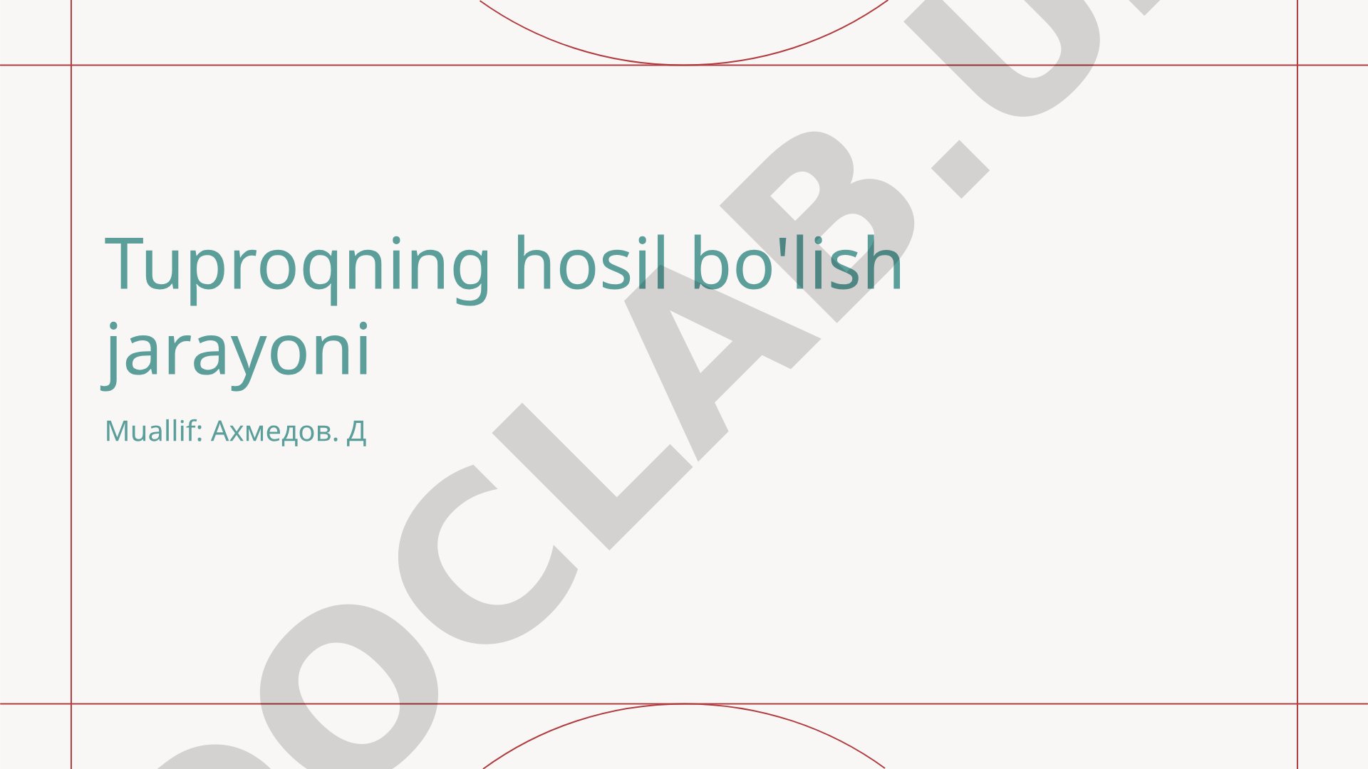 Tuproqning hosil bo'lish jarayoni