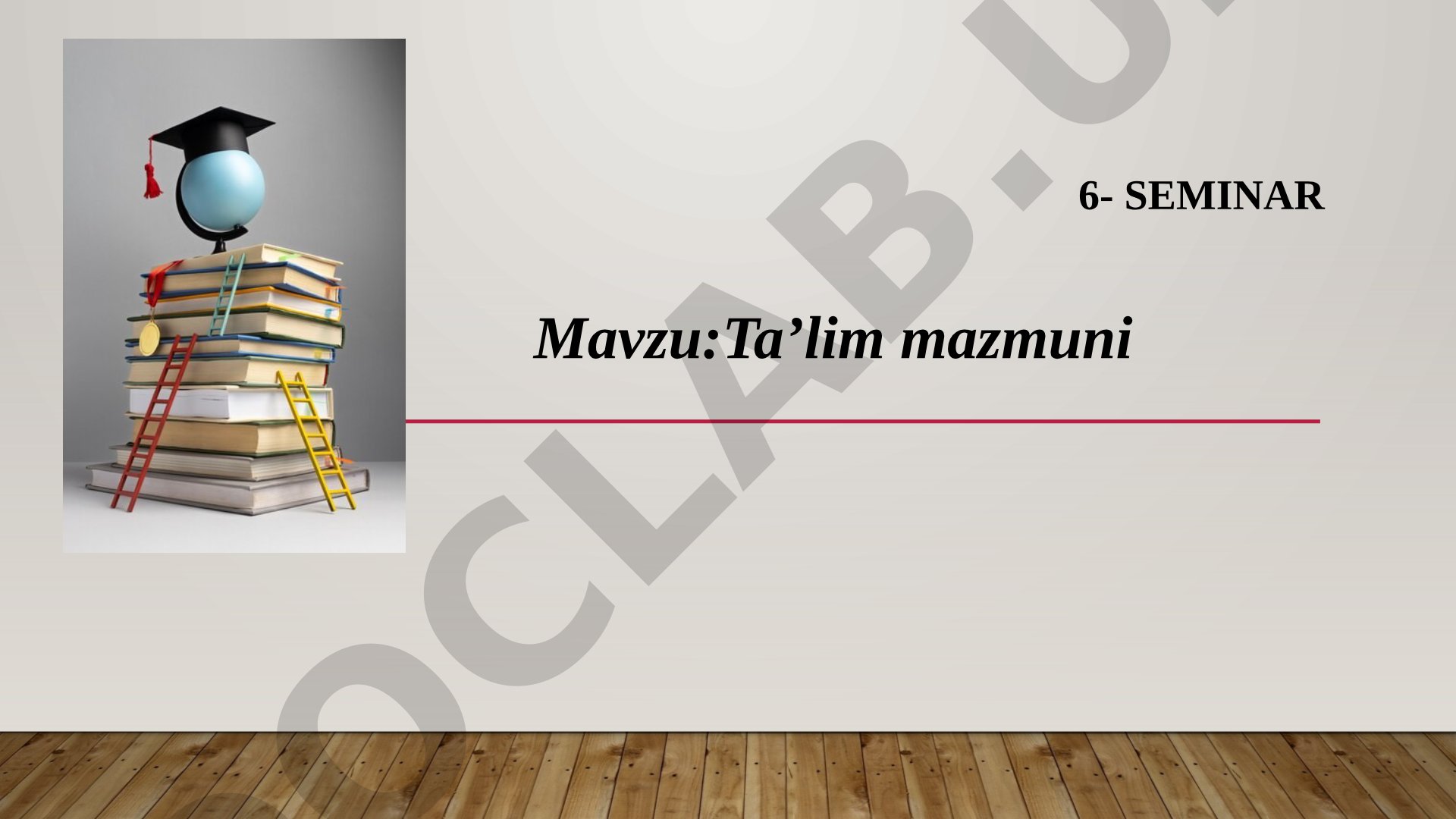 Ta’lim mazmuni 6- seminar
