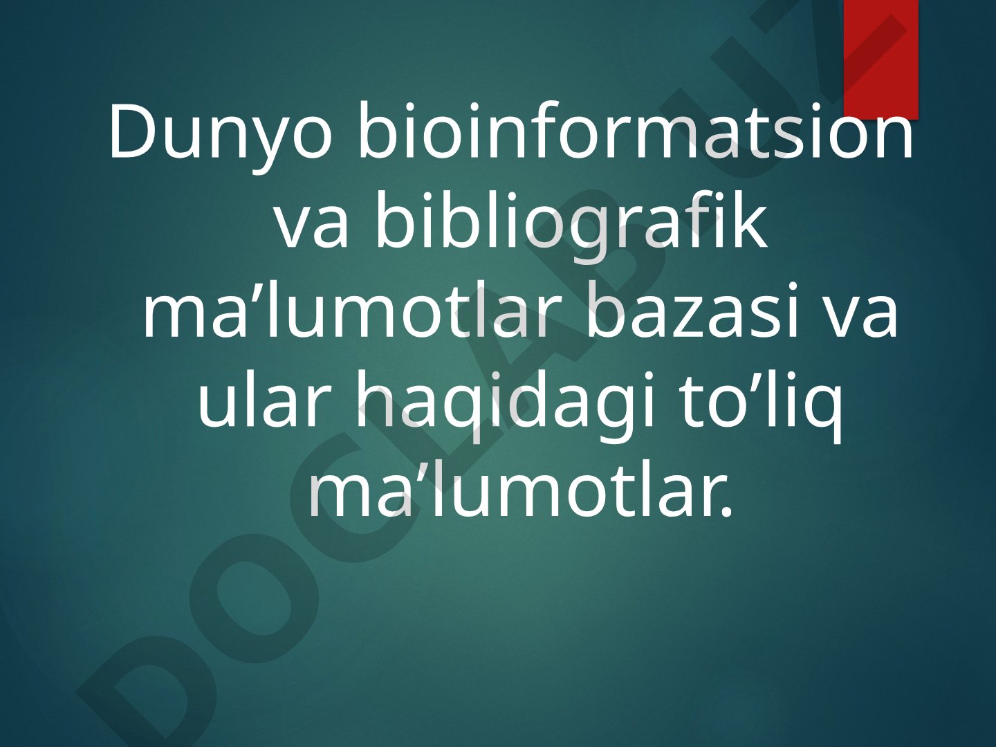 Dunyo bioinformatsion va bibliografik ma’lumotlar bazalari