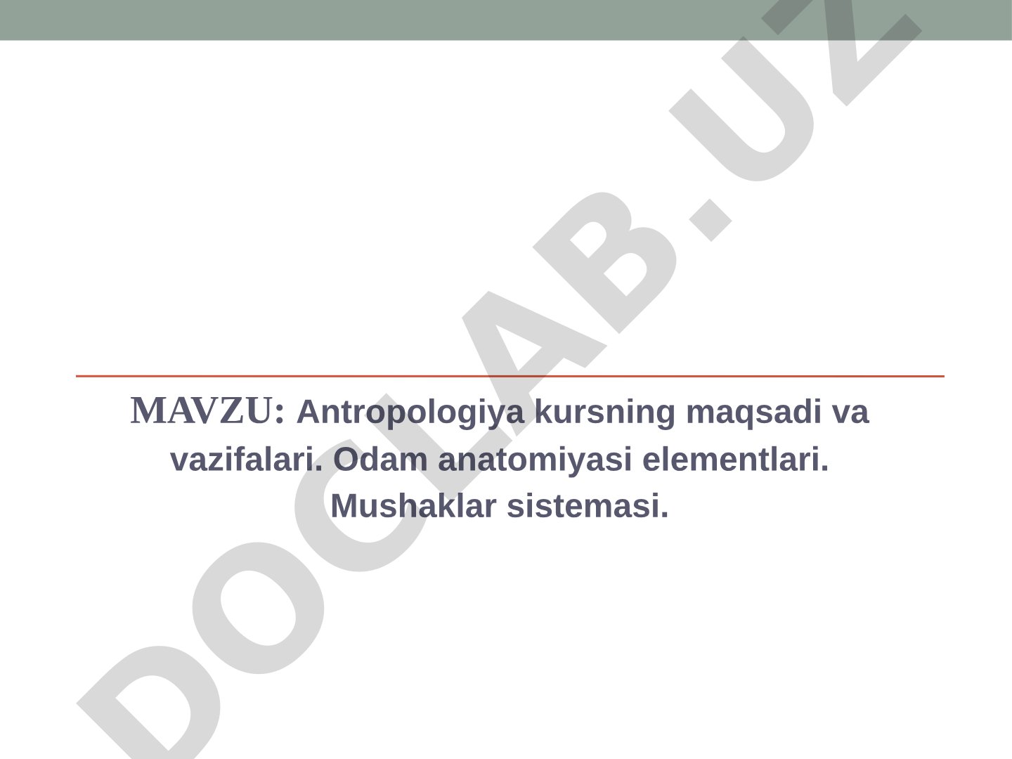 Antropologiya kursning maqsadi va vazifalari. Odam anatomiyasi elementlari. Mushaklar sistemasi