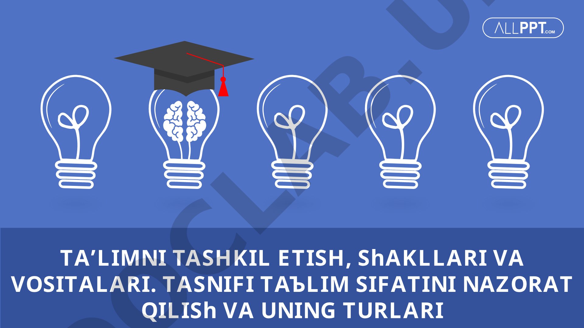Ta’limni tashkil etish, shakllari va vositalari. Tasnifi ta’lim sifatini nazorat qilish va uning turlari