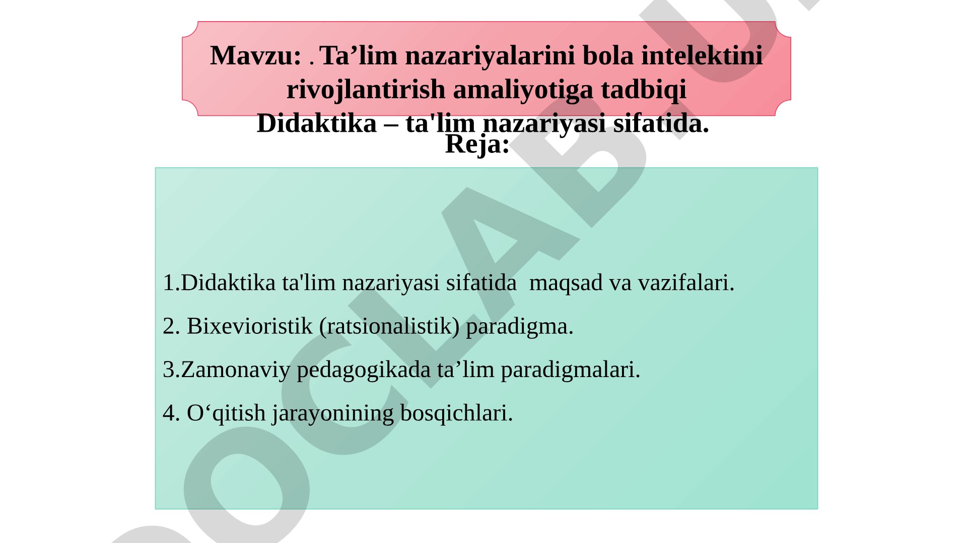 Ta’lim nazariyalarini bola intelektini rivojlantirish amaliyotiga tadbiqi Didaktika – ta'lim nazariyasi sifatida