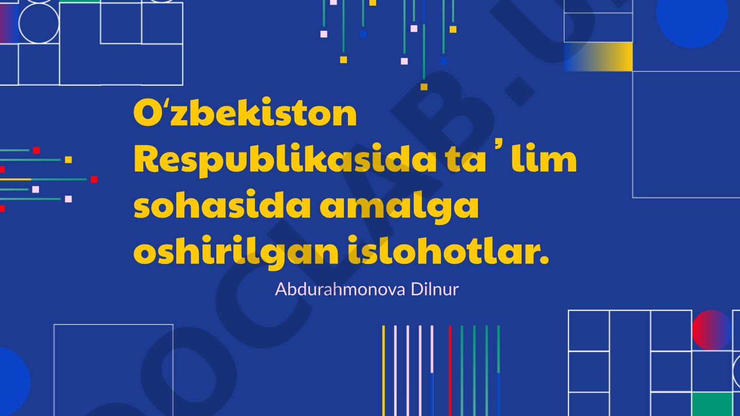 Oʻzbekiston Respublikasida taʼlim sohasida amalga oshirilgan islohotlar