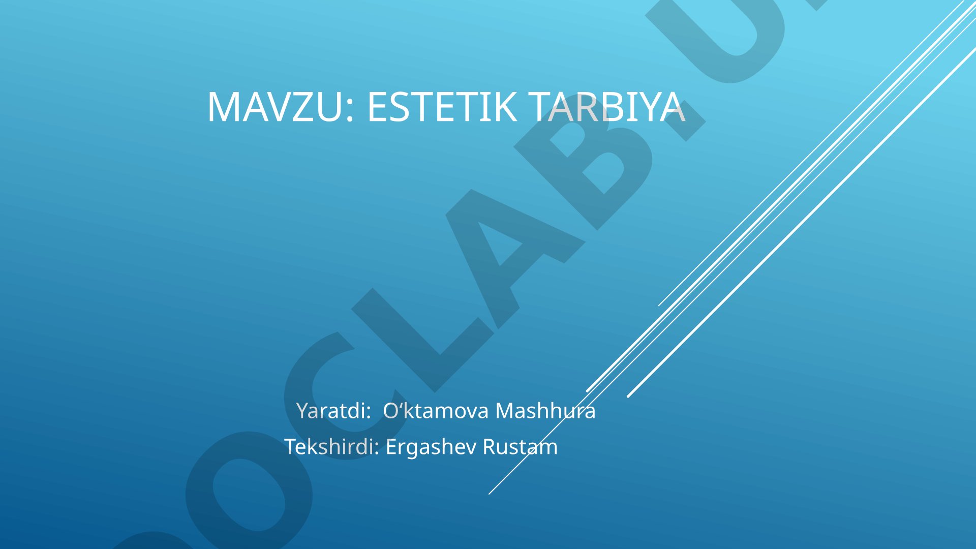 Estetik tarbiyaning mazmuni, vazifalari, shakllari, metodlari, oila va maktabdagi roli