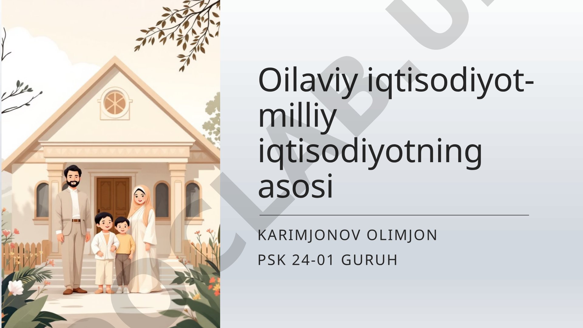 Oilaviy iqtisodiyot-milliy iqtisodiyotning asosi