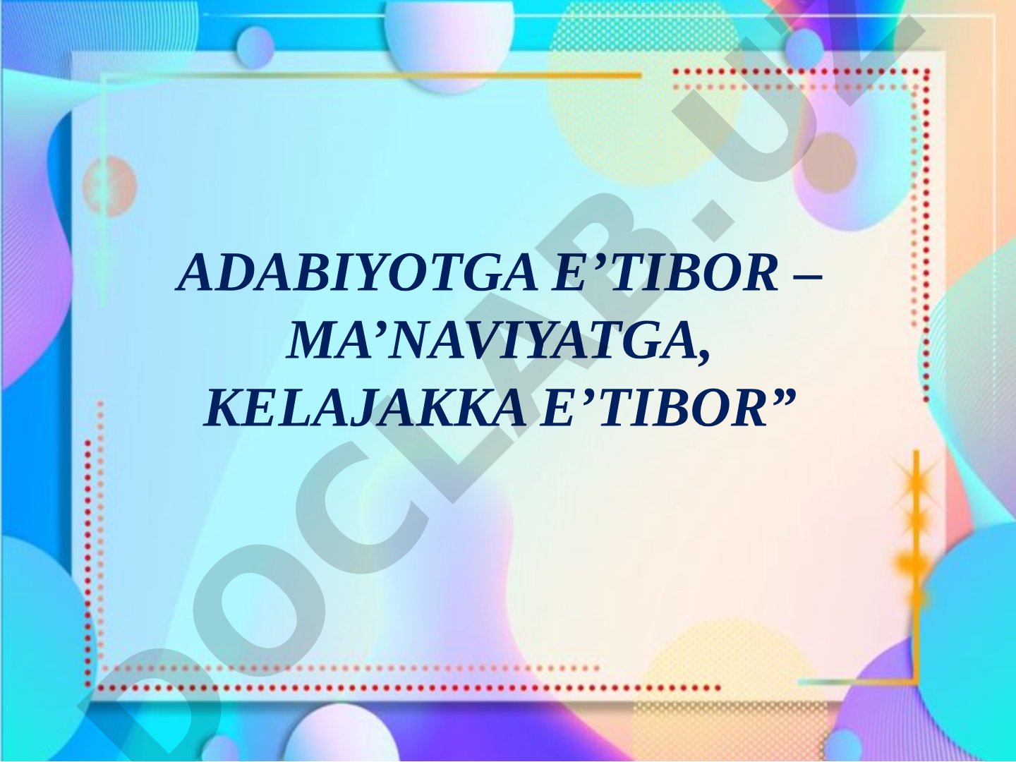 Adabiyotga e’tibor – ma’naviyatga, kelajakka e’tibor