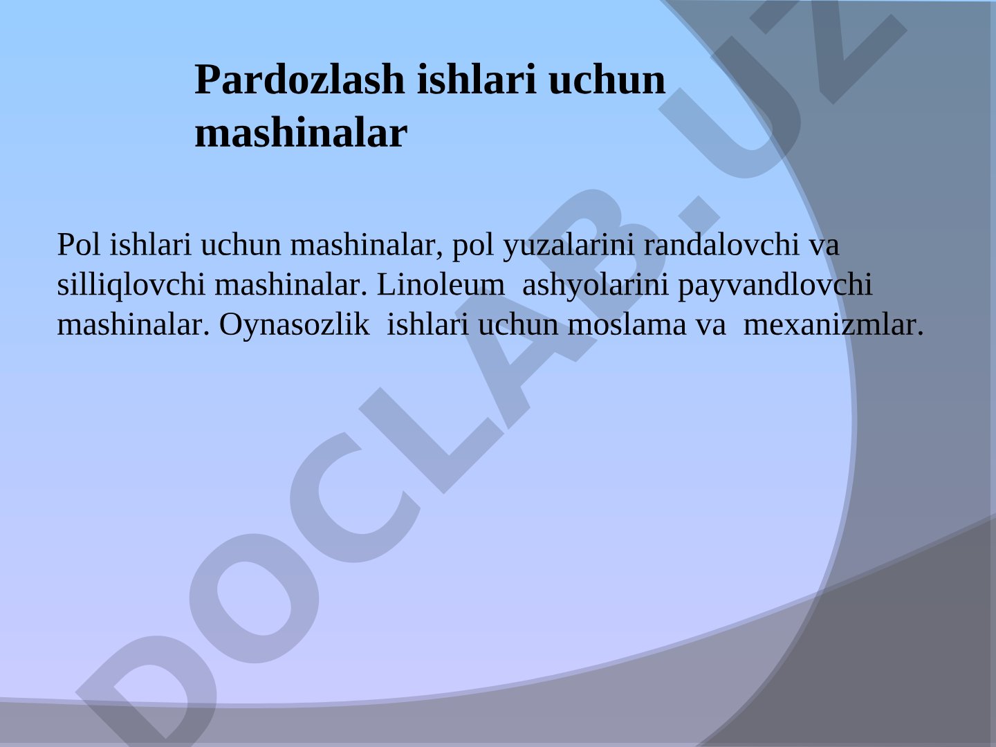 Pardozlash ishlari uchun mashinalar va pol qoplamalari