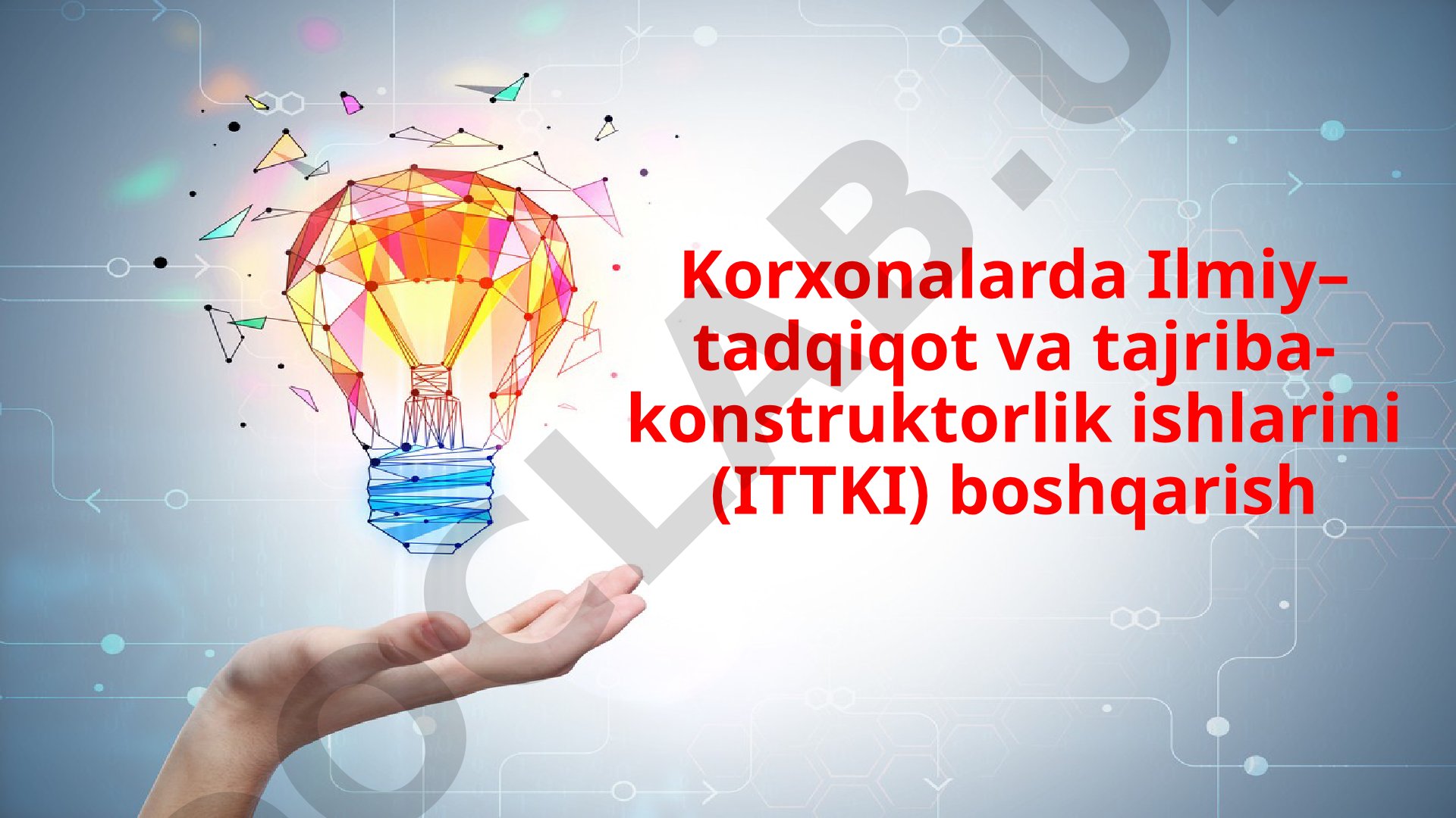 Korxonalarda Ilmiy–tadqiqot va tajriba-konstruktorlik ishlarini (ITTKI) boshqarish