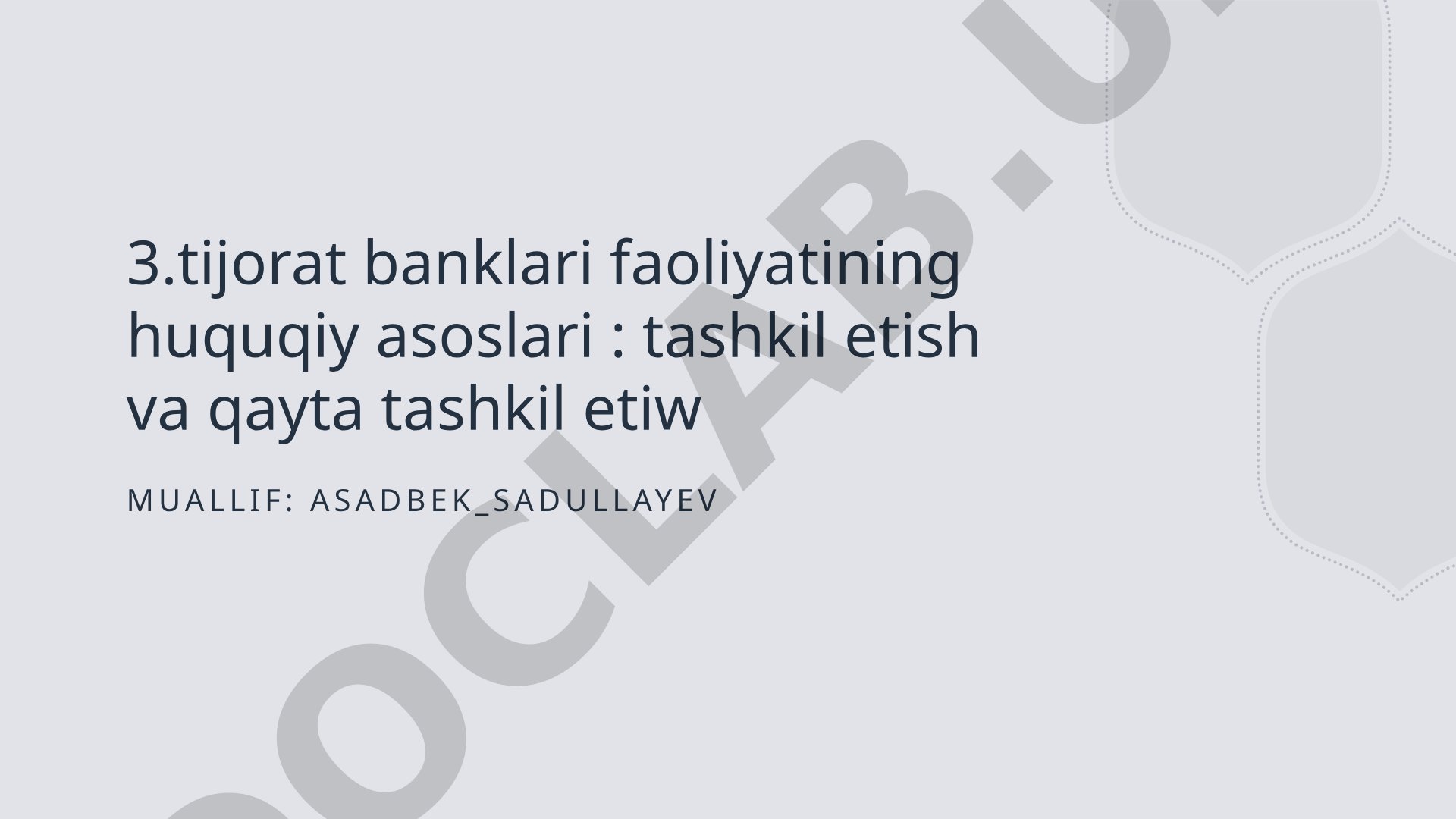 Tijorat banklari faoliyatining huquqiy asoslari: tashkil etish va qayta tashkil etish
