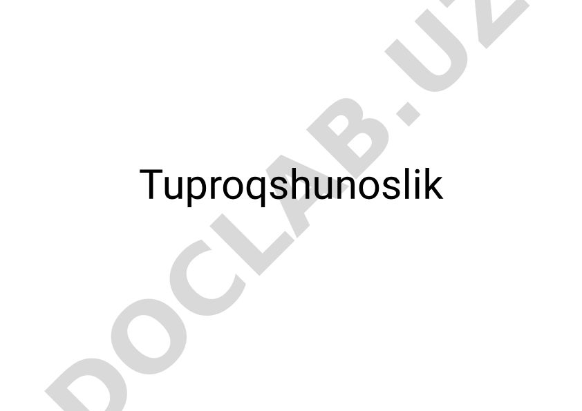 Tuproqshunoslik fanining dolzarb masalalari va tuproq xususiyatlari