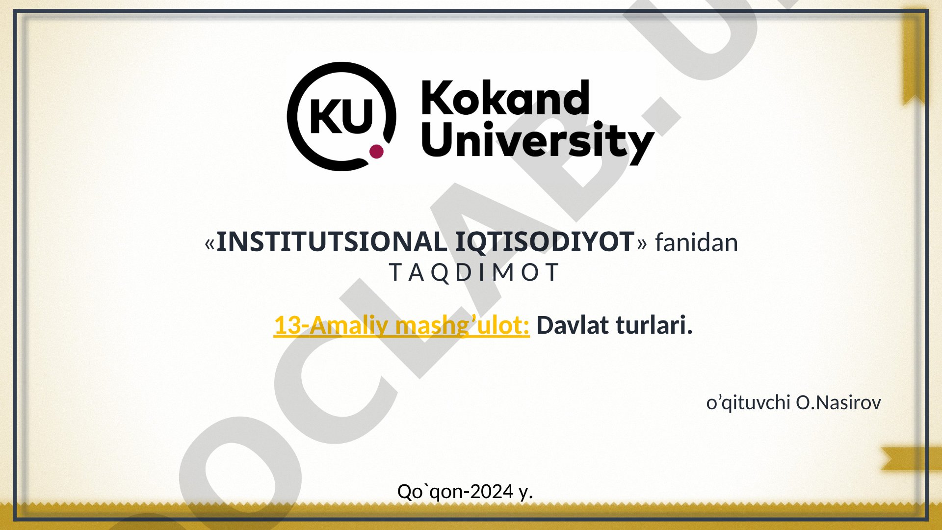 Institusional iqtisodiyot fanidan 13-Amaliy mashg’ulot: Davlat turlari