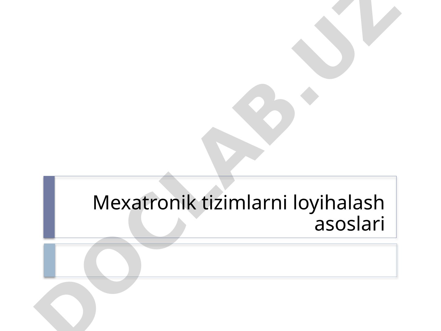 Mexatronik tizimlarni loyihalash asoslari