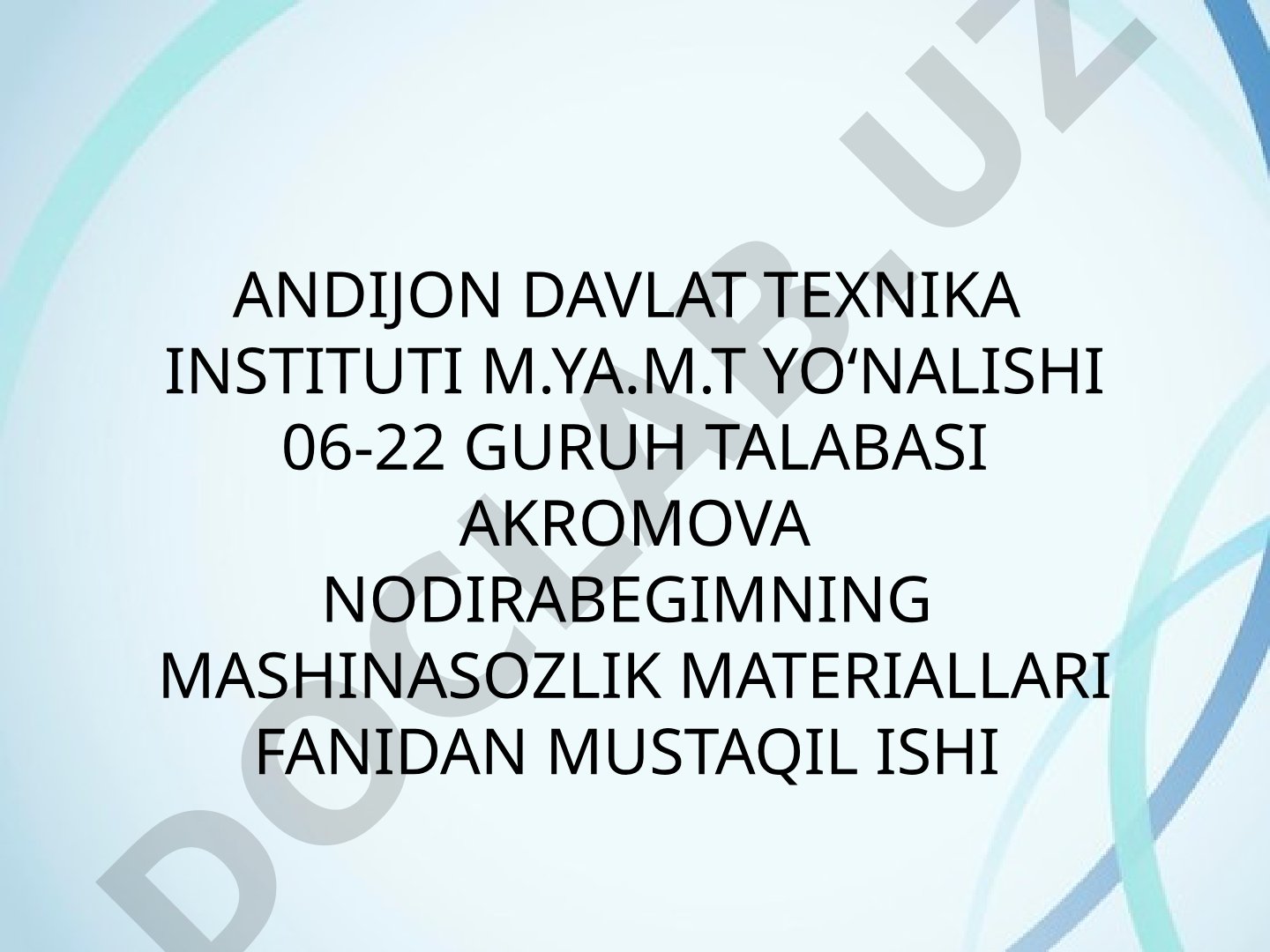 Mashinasozlik materiallarning strukturasi va xossasiga ta'sir qilish yo'llari