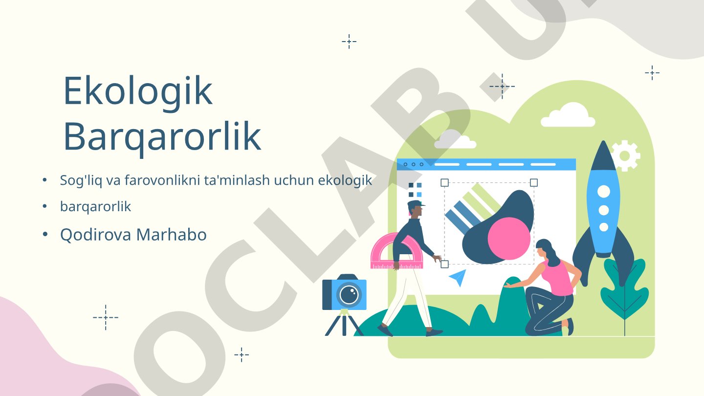 Sog'liq va farovonlikni ta'minlash uchun ekologik barqarorlik