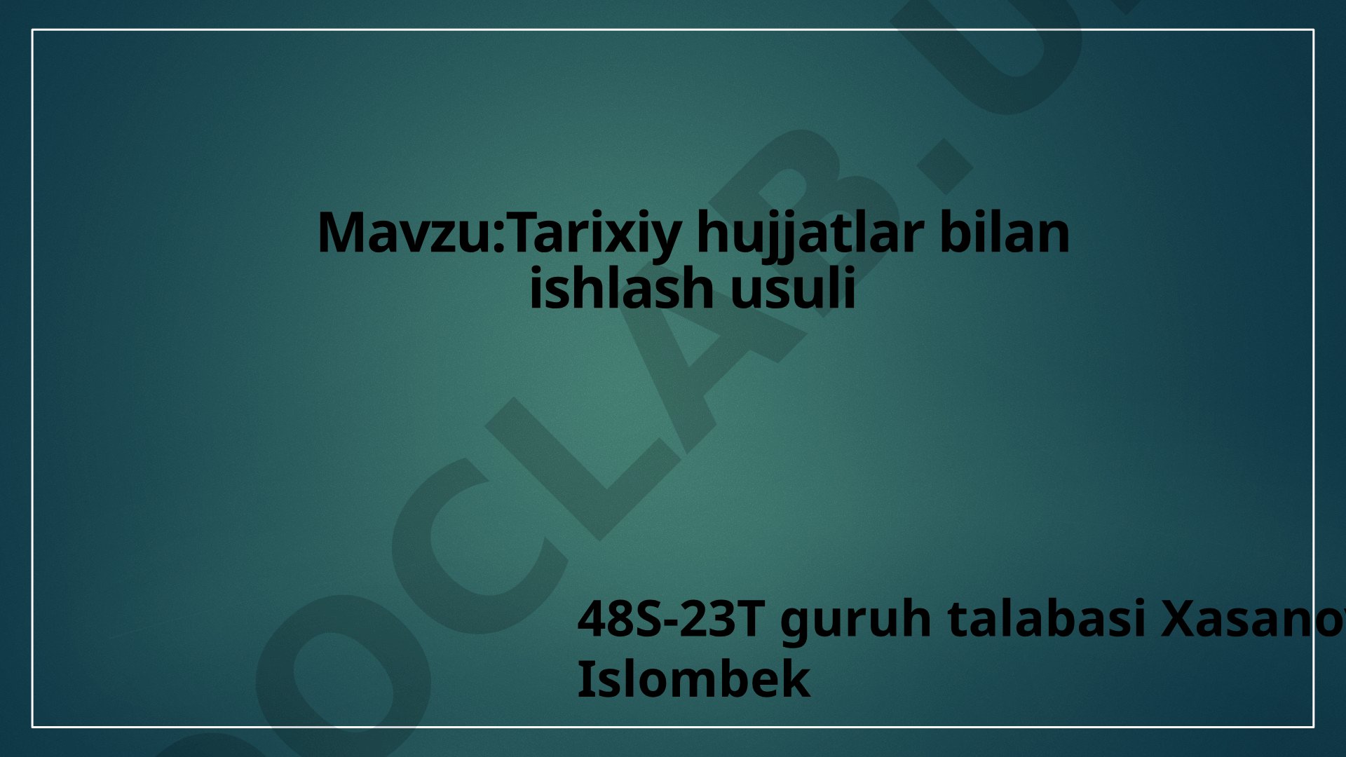 Tarixiy hujjatlar bilan ishlash usuli