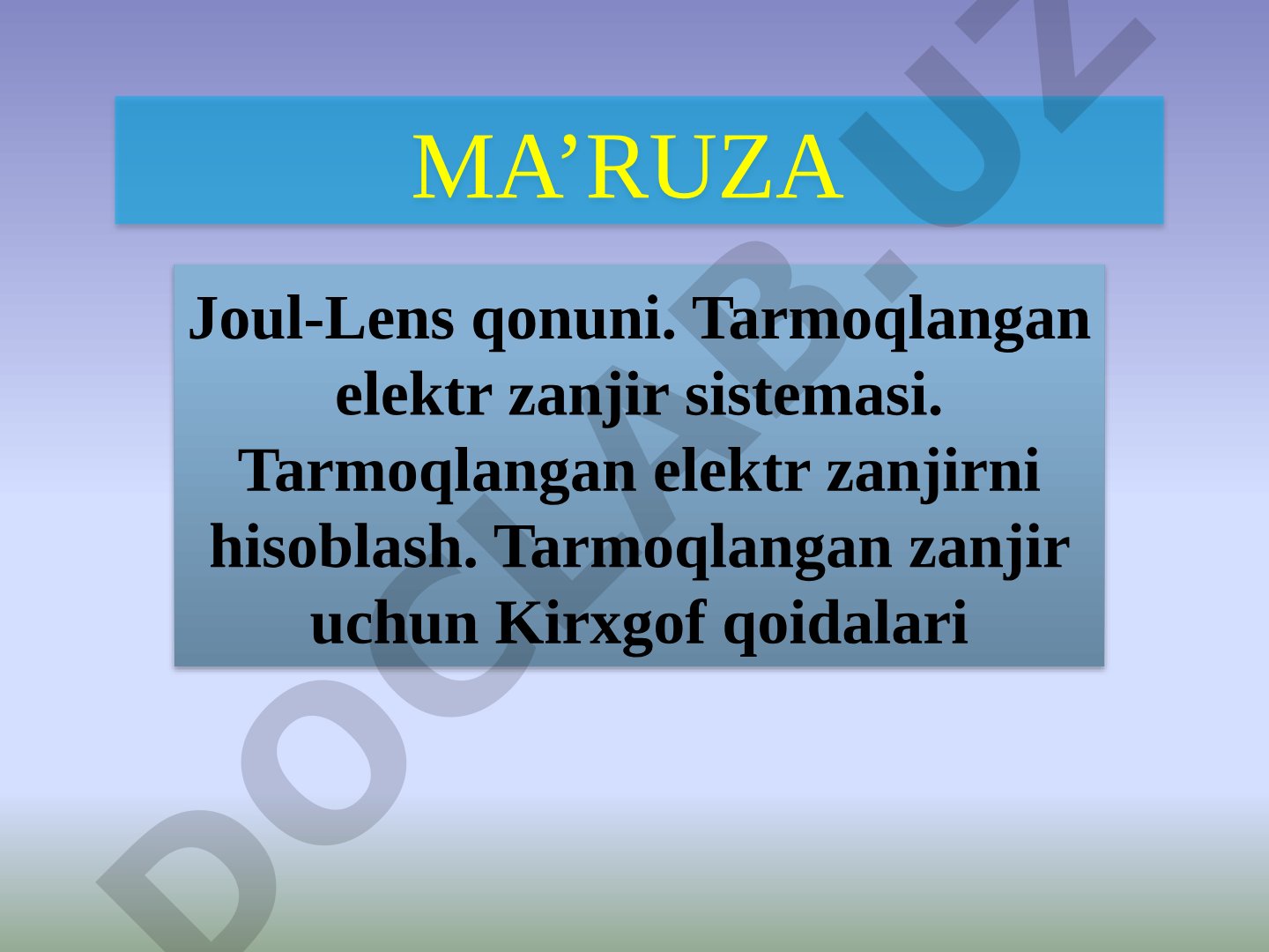 Joul-Lens qonuni. Tarmoqlangan elektr zanjir sistemasi