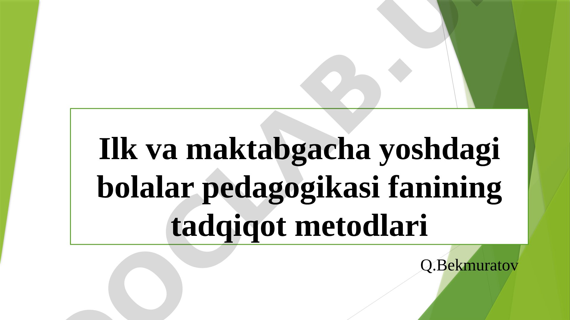 Ilk va maktabgacha yoshdagi bolalar pedagogikasi fanining tadqiqot metodlari