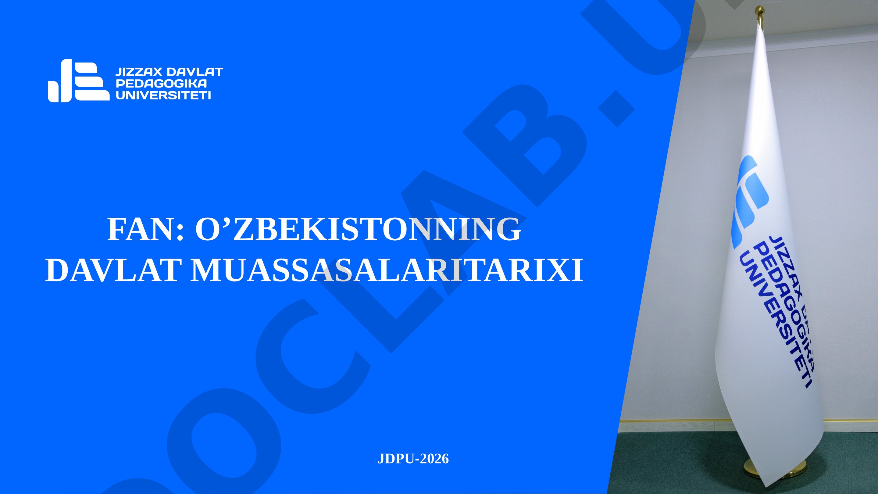 O'zbekistonning davlat muassasalari tarixi fanining predmeti, maqsad va vazifalari