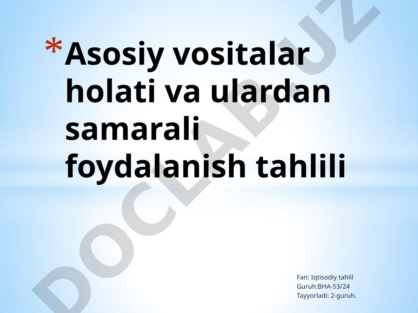 Asosiy vositalar holati va ulardan samarali foydalanish tahlili