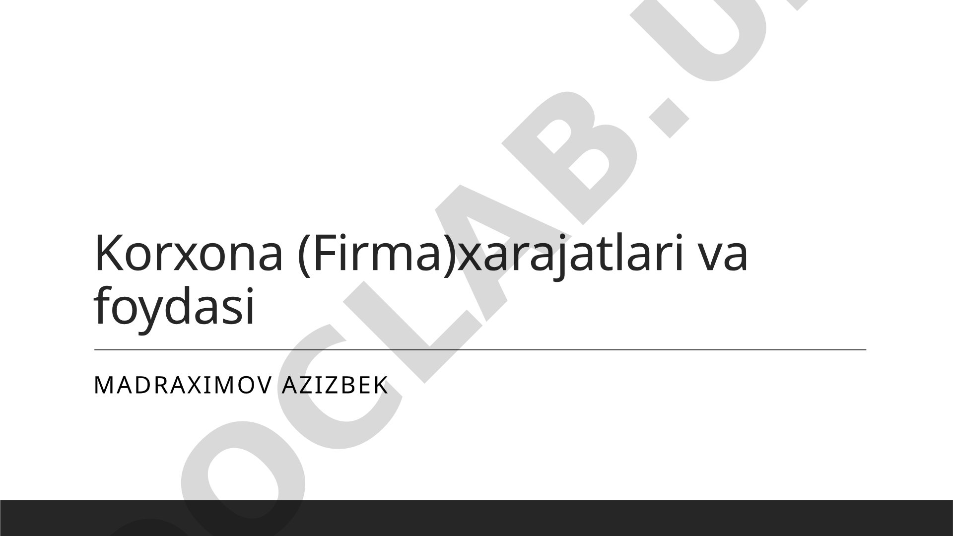 Korxona xarajatlari va foydasi