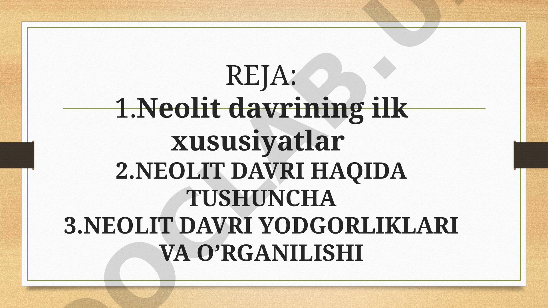 Neolit davri tushunchasi, yodgorliklari va o'rganilishi