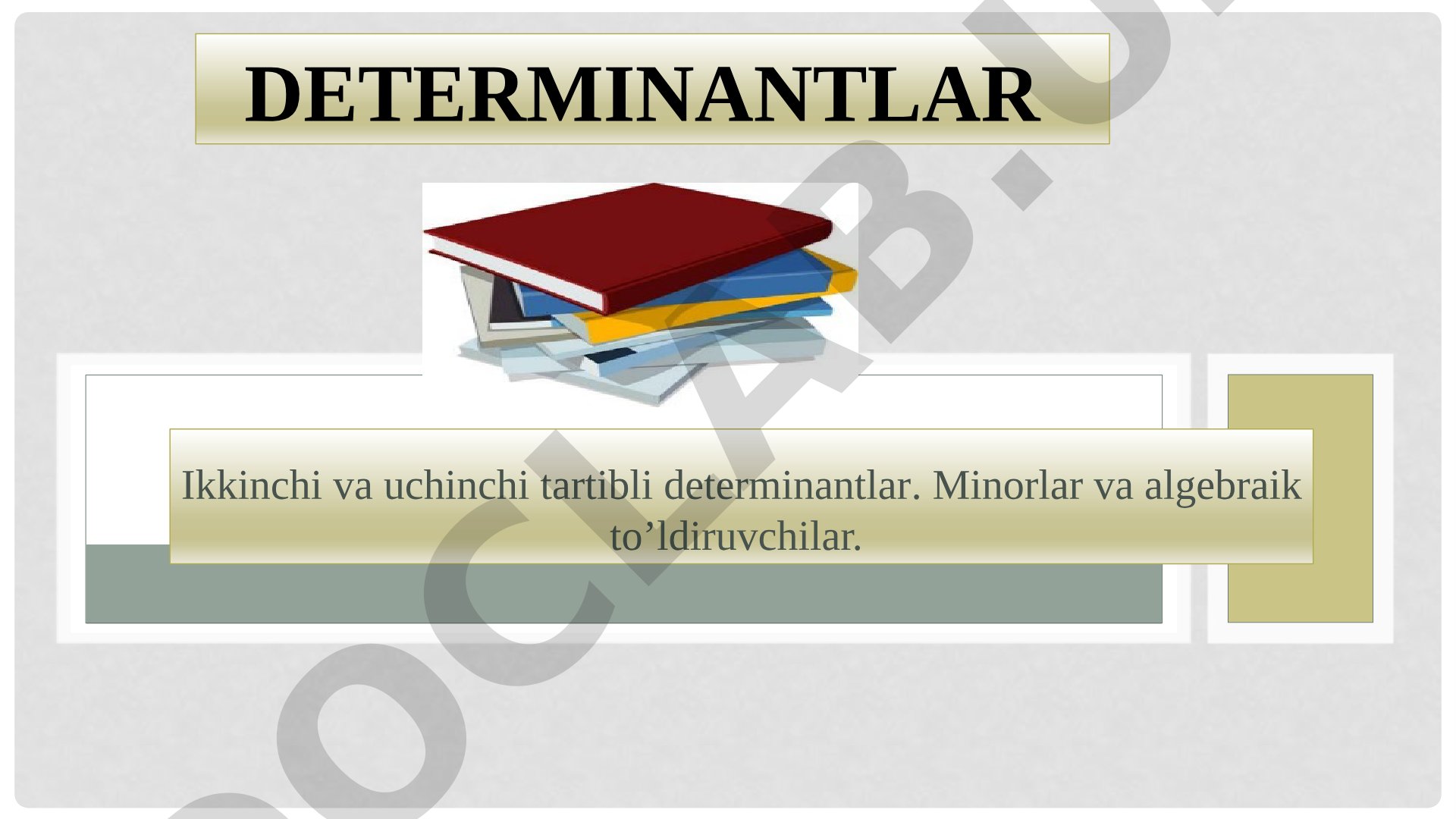 Ikkinchi va uchinchi tartibli determinantlar. Minorlar va algebraik to’ldiruvchilar