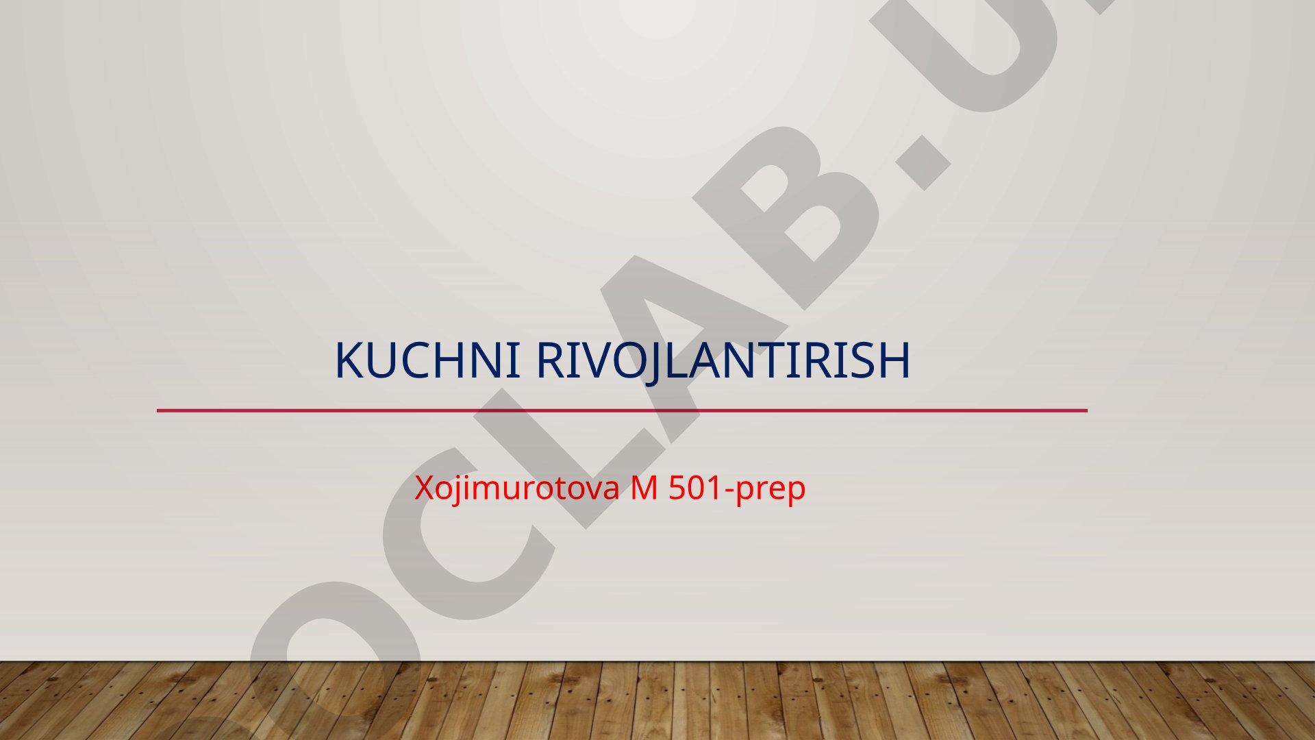 Kuchni rivojlantirish
