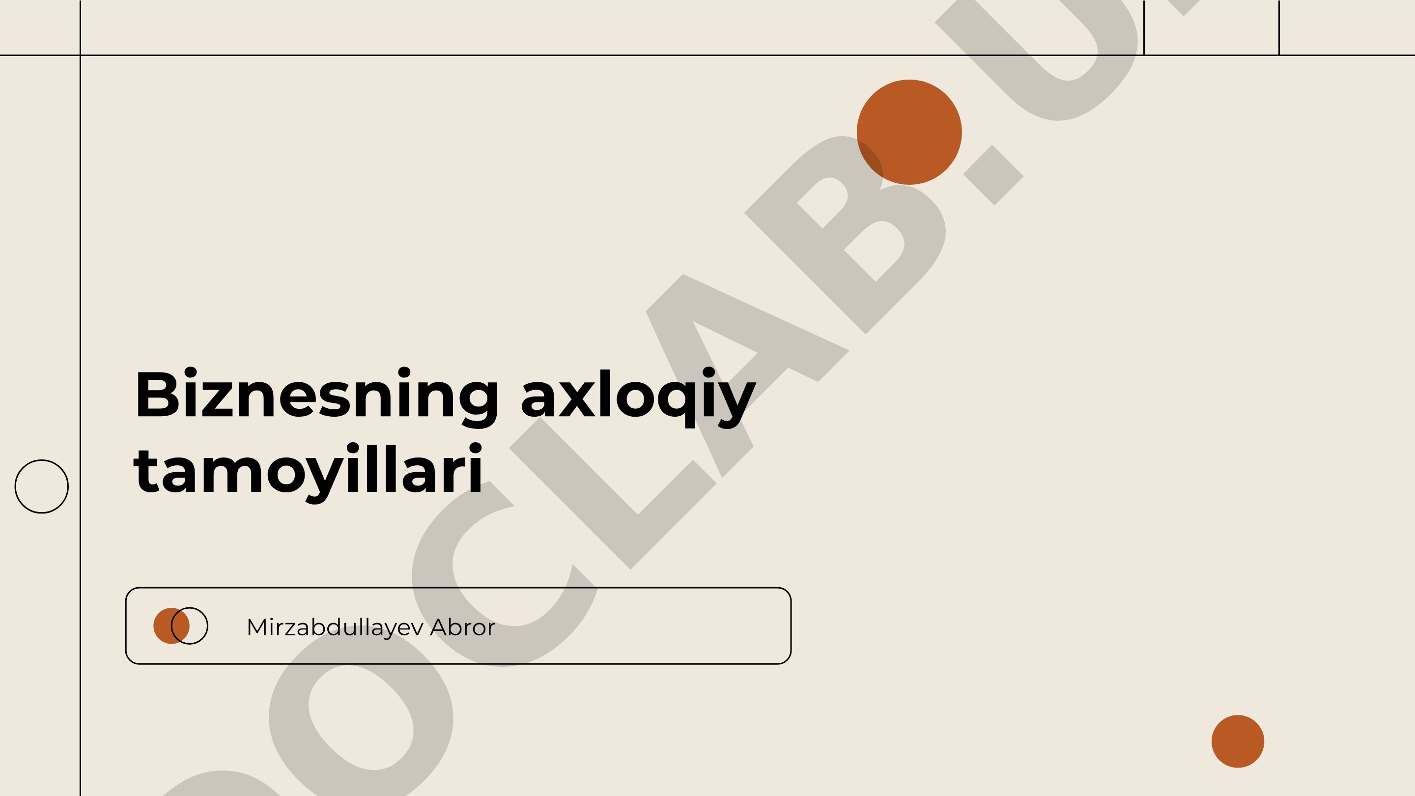 Biznes axloqiy tamoyillari: tushunchasi, turlari, ahamiyati va amaliyotdagi roli