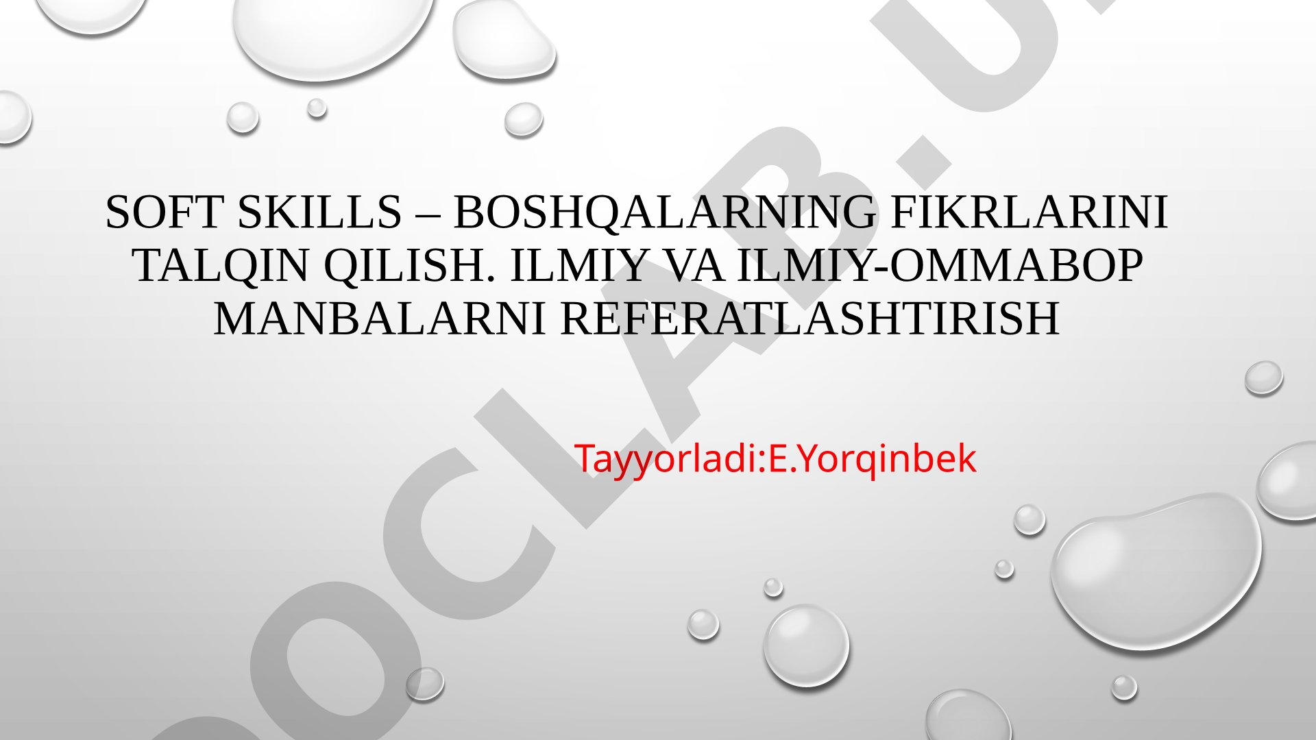 Soft skills – boshqalarning fikrlarini talqin qilish. Ilmiy va ilmiy-ommabop manbalarni referatlashtirish