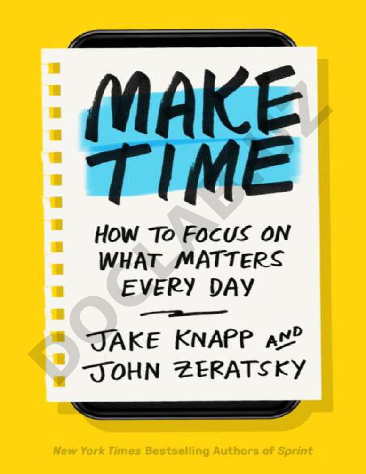 Make Time: How to Focus on What Matters Every Day