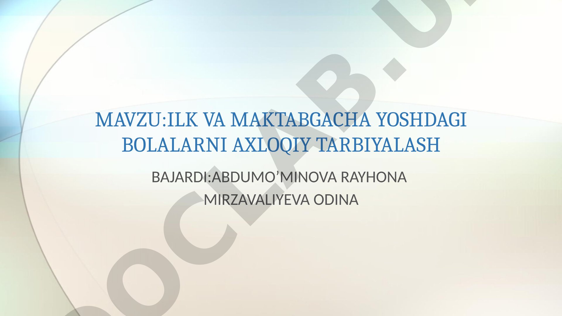 Ilk va maktabgacha yoshdagi bolalarni axloqiy tarbiyalash