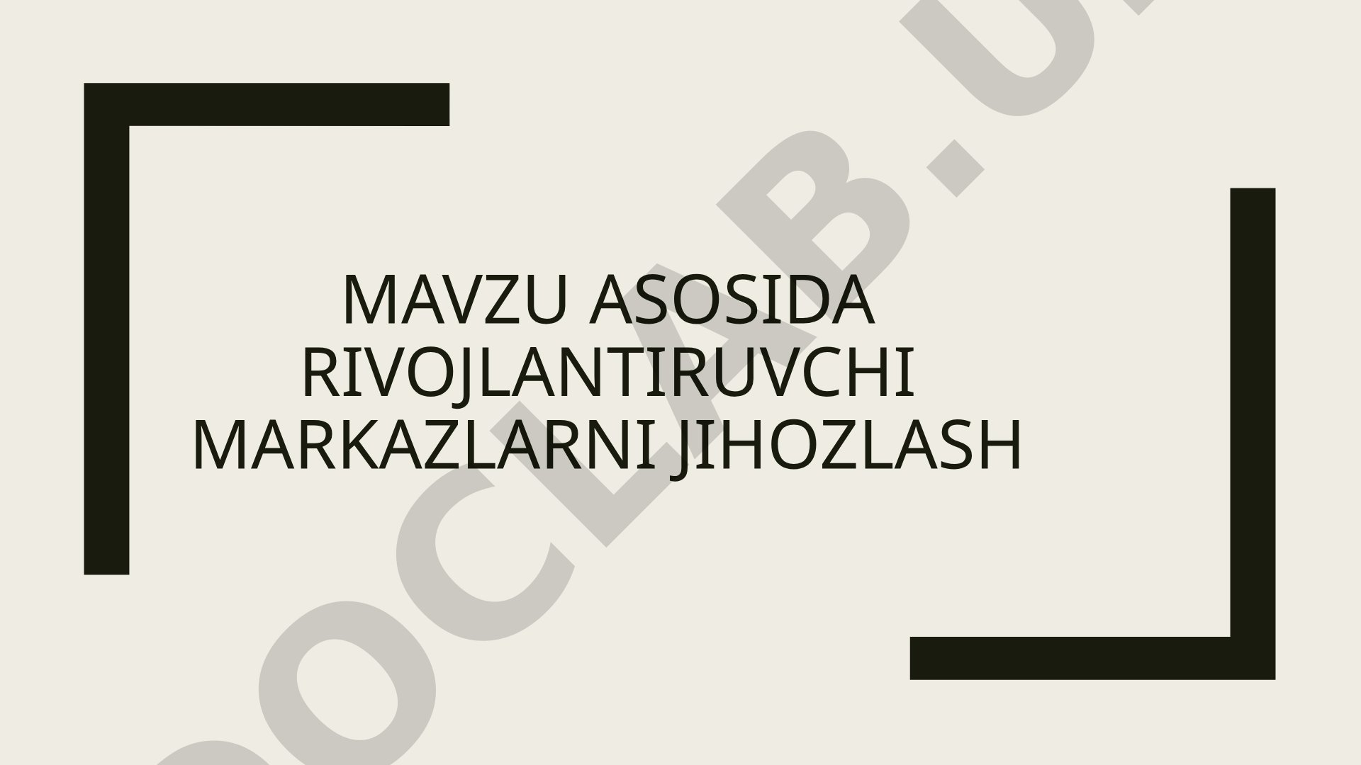 Rivojlantiruvchi markazlarni jihozlash