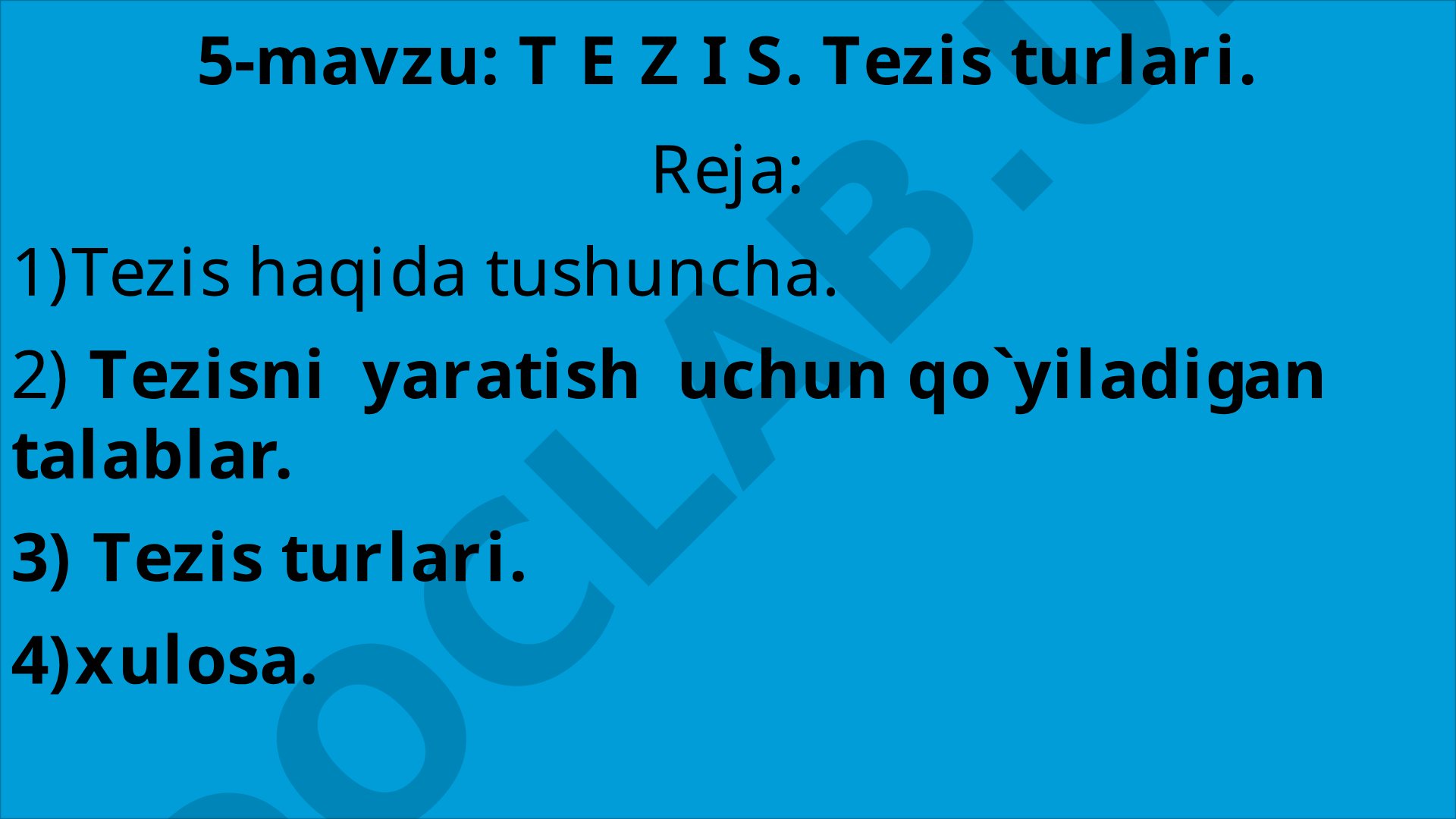 Tezis haqida tushuncha, turlari va yaratish talablari bayon etilgan