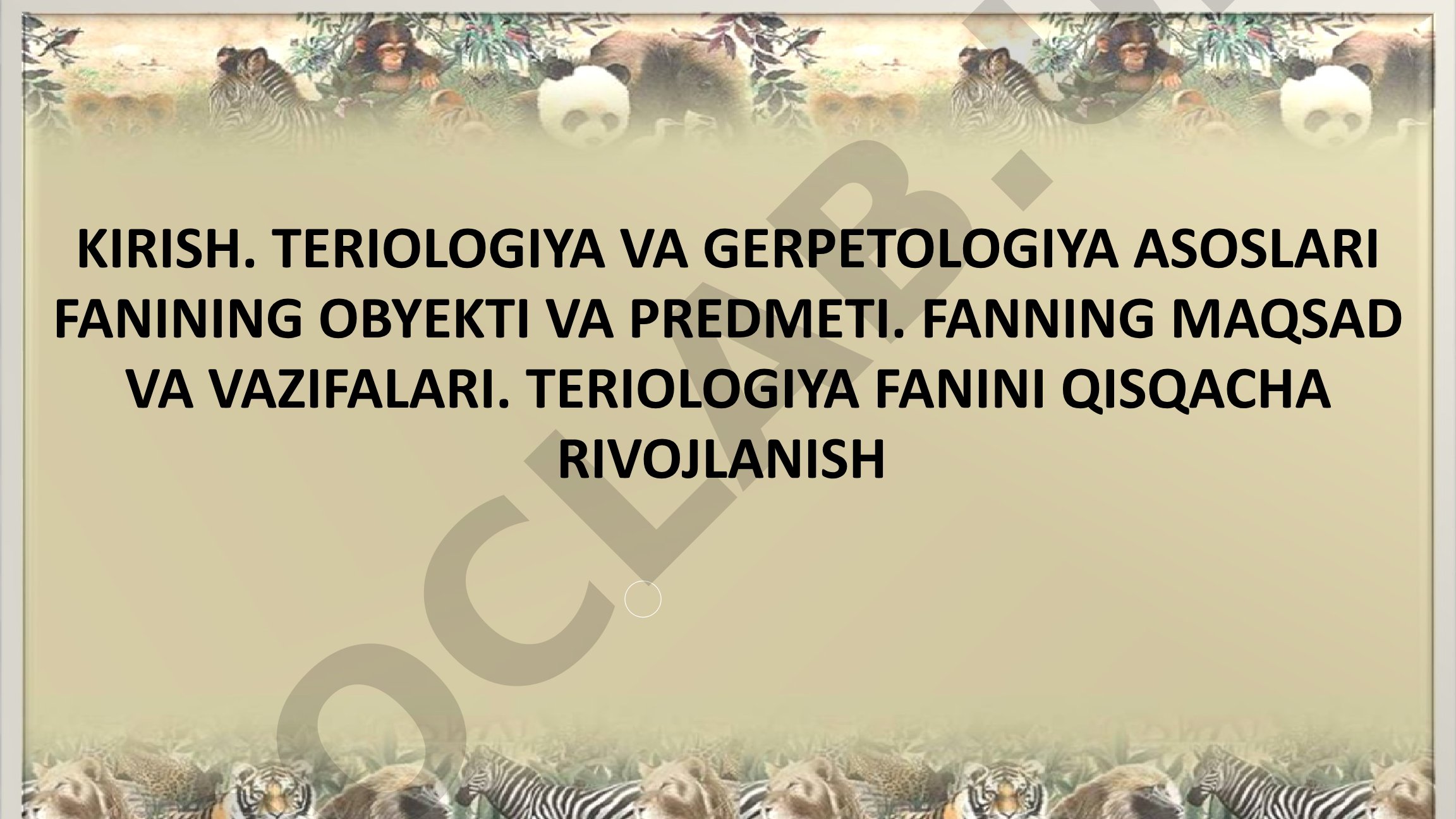 Teriologiya va gerpetologiya asoslari fanining obyekti va predmeti