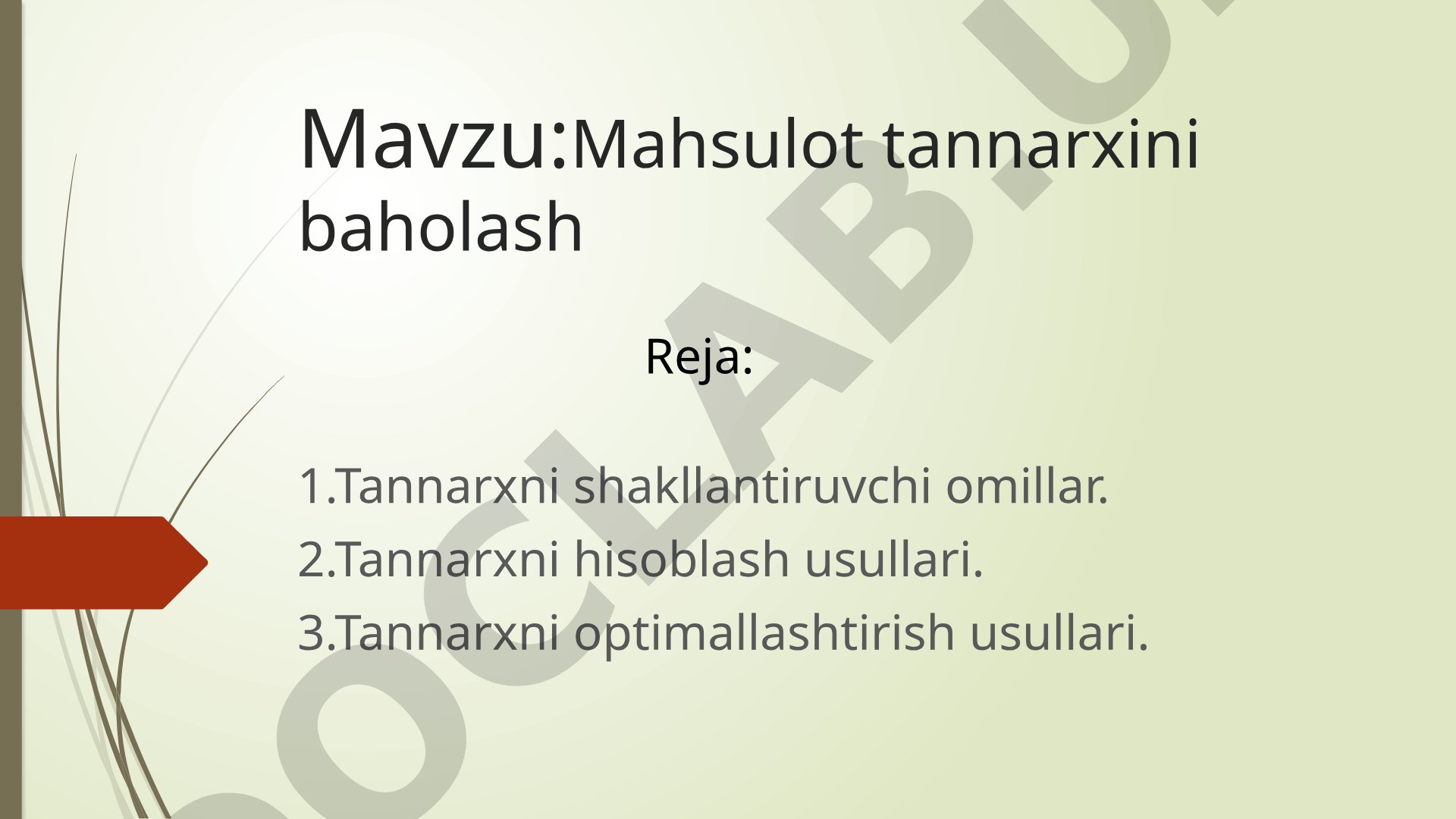 Tannarxni shakllantiruvchi omillar, hisoblash va optimallashtirish usullari