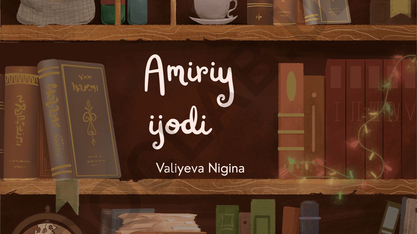 Amiriy ijodi Valiyeva Nigina Umarxon