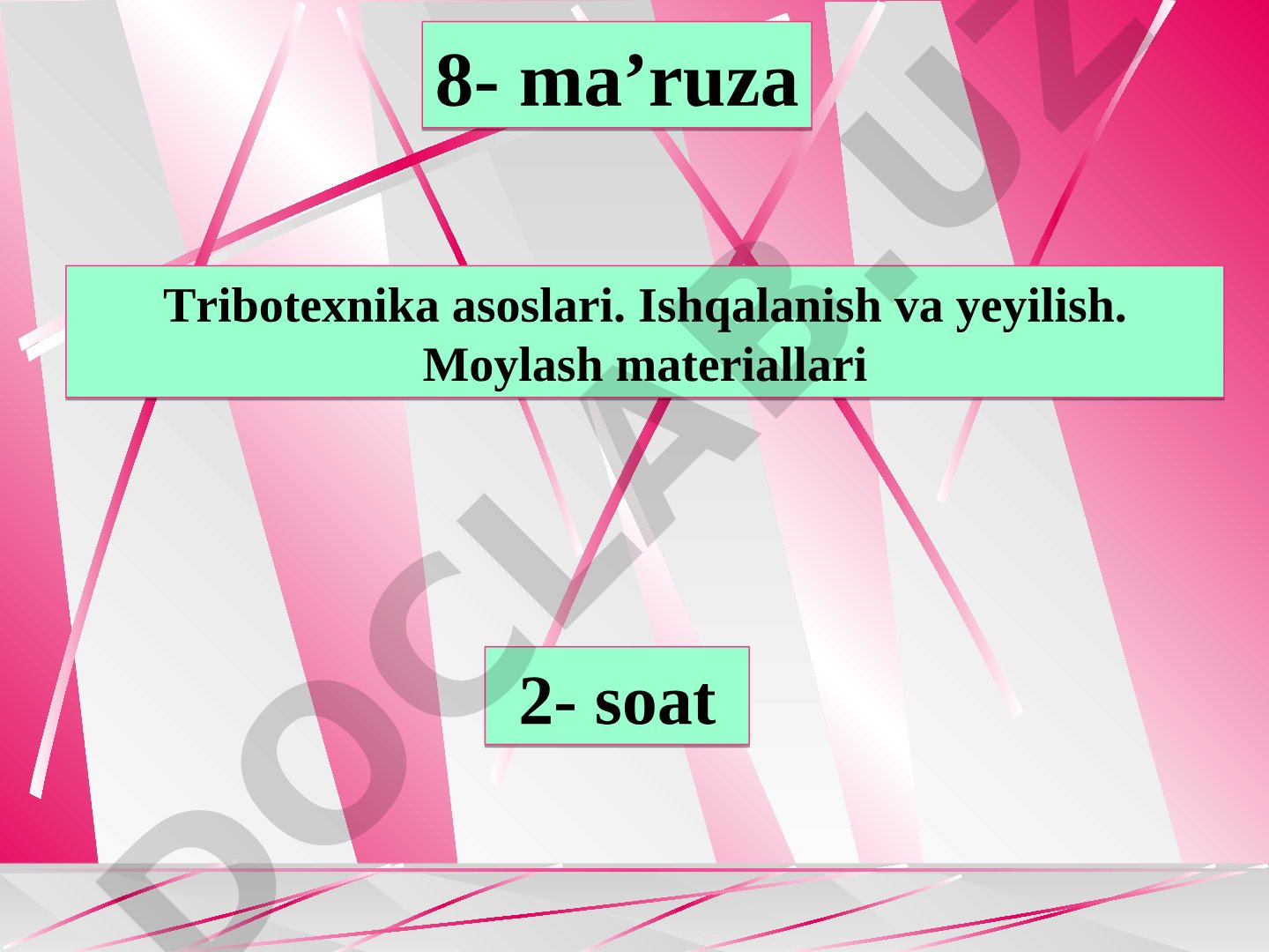 Tribotexnika asoslari. Ishqalanish va yeyilish. Moylash materiallari 2- soat