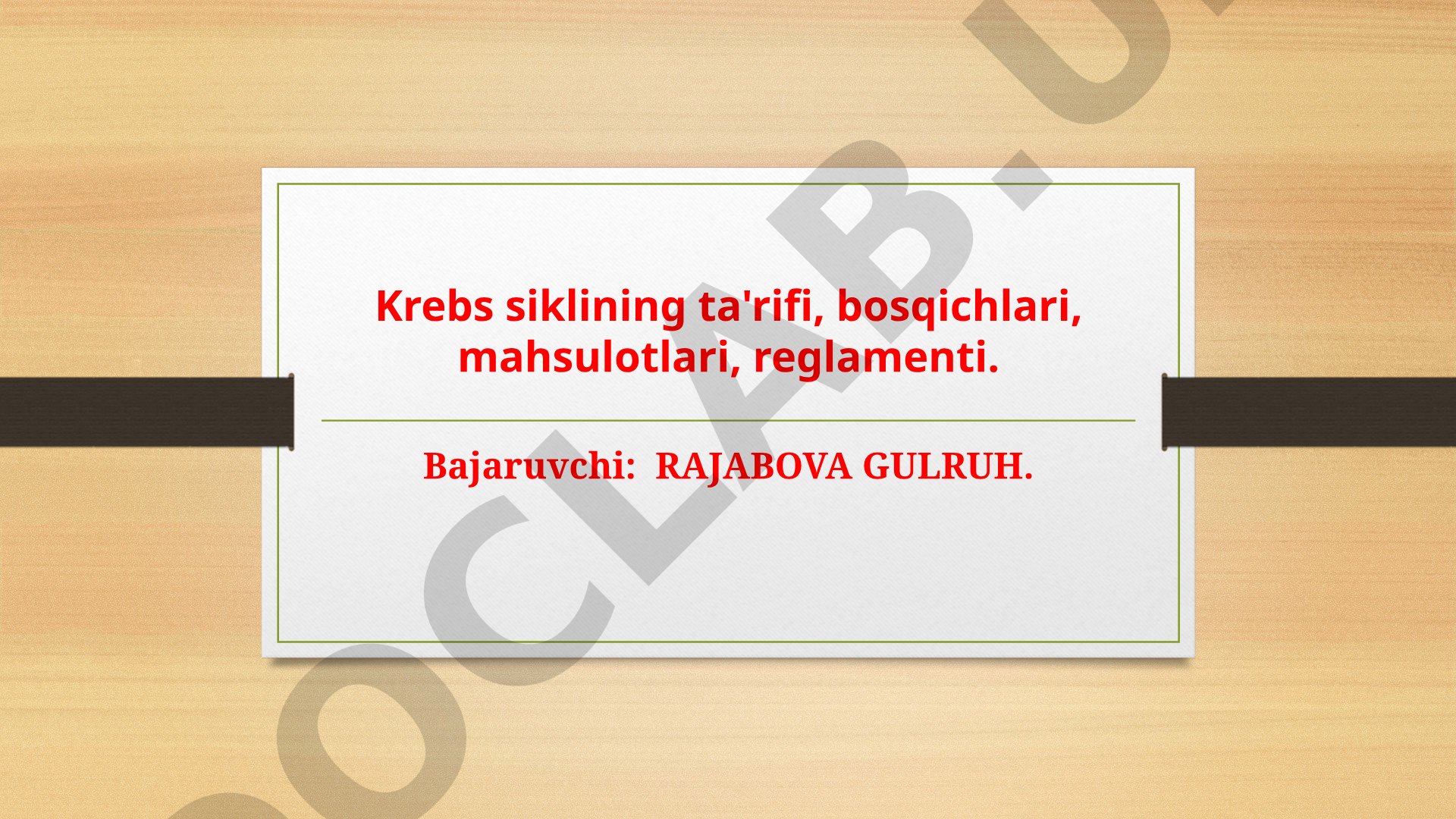Krebs siklining ta'rifi, bosqichlari, mahsulotlari, reglamenti