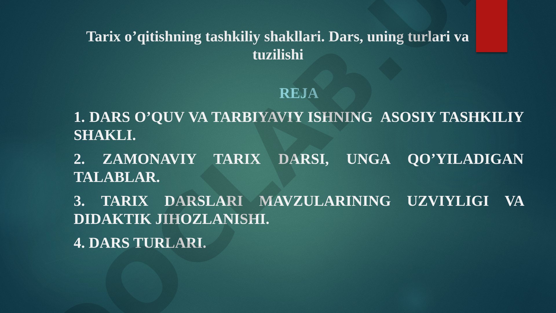 Tarix o’qitishning tashkiliy shakllari. Dars, uning turlari va tuzilishi