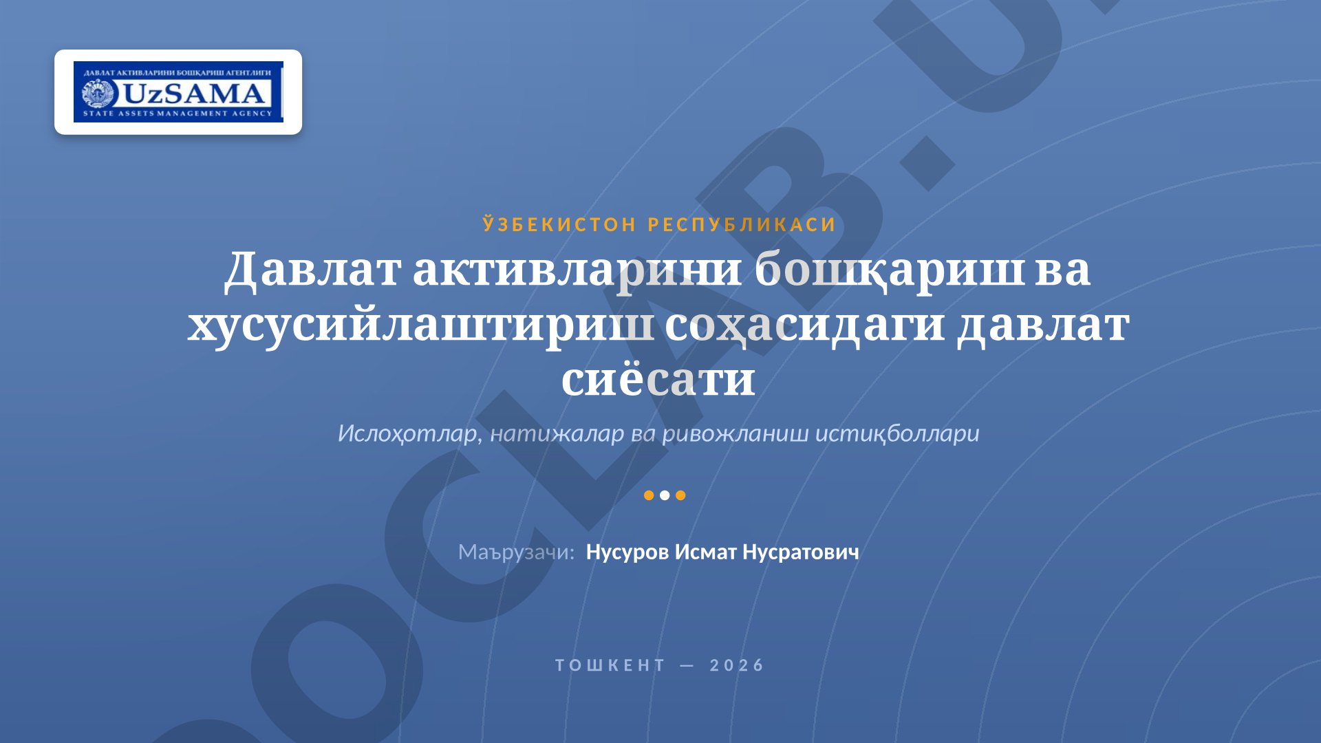ЎЗБЕКИСТОН РЕСПУБЛИКАСИ Давлат активларини бошқариш ва хусусийлаштириш соҳасидаги давлат сиёсати Ислоҳотлар, натижалар ва ривожланиш истиқболлари