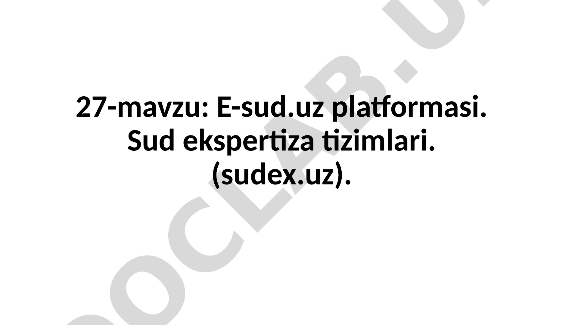 E-sud.uz platformasi. Sud ekspertiza tizimlari