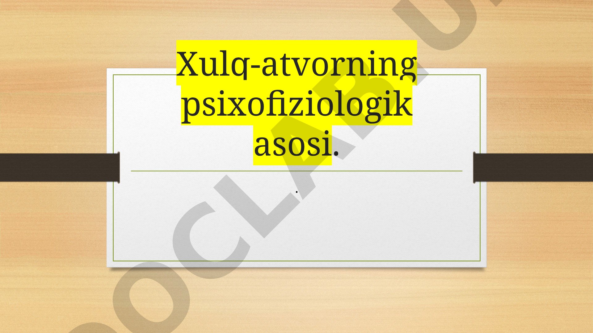 Xulq-atvorning psixofiziologik asosi