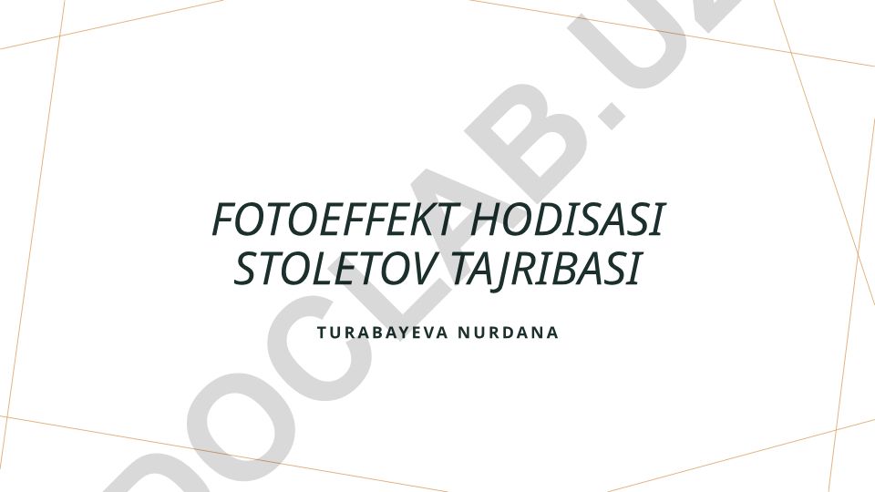 Stoletov tajribasi va fotoeffekt qonuniyatlarini o‘rganish