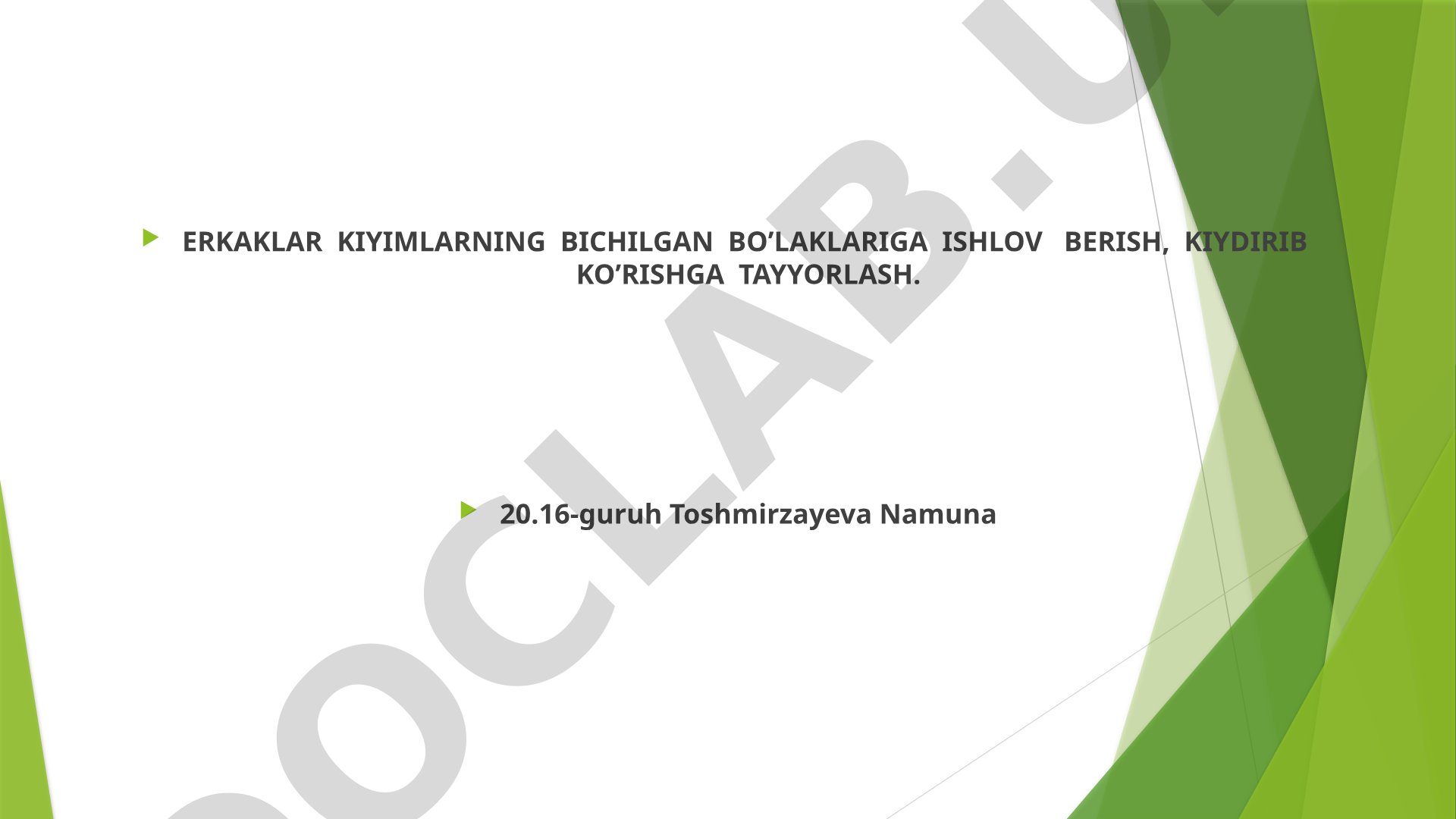 Erkaklar kiyimlarining bichilgan bo'laklariga ishlov berish, kiydirib ko'rishga tayyorlash
